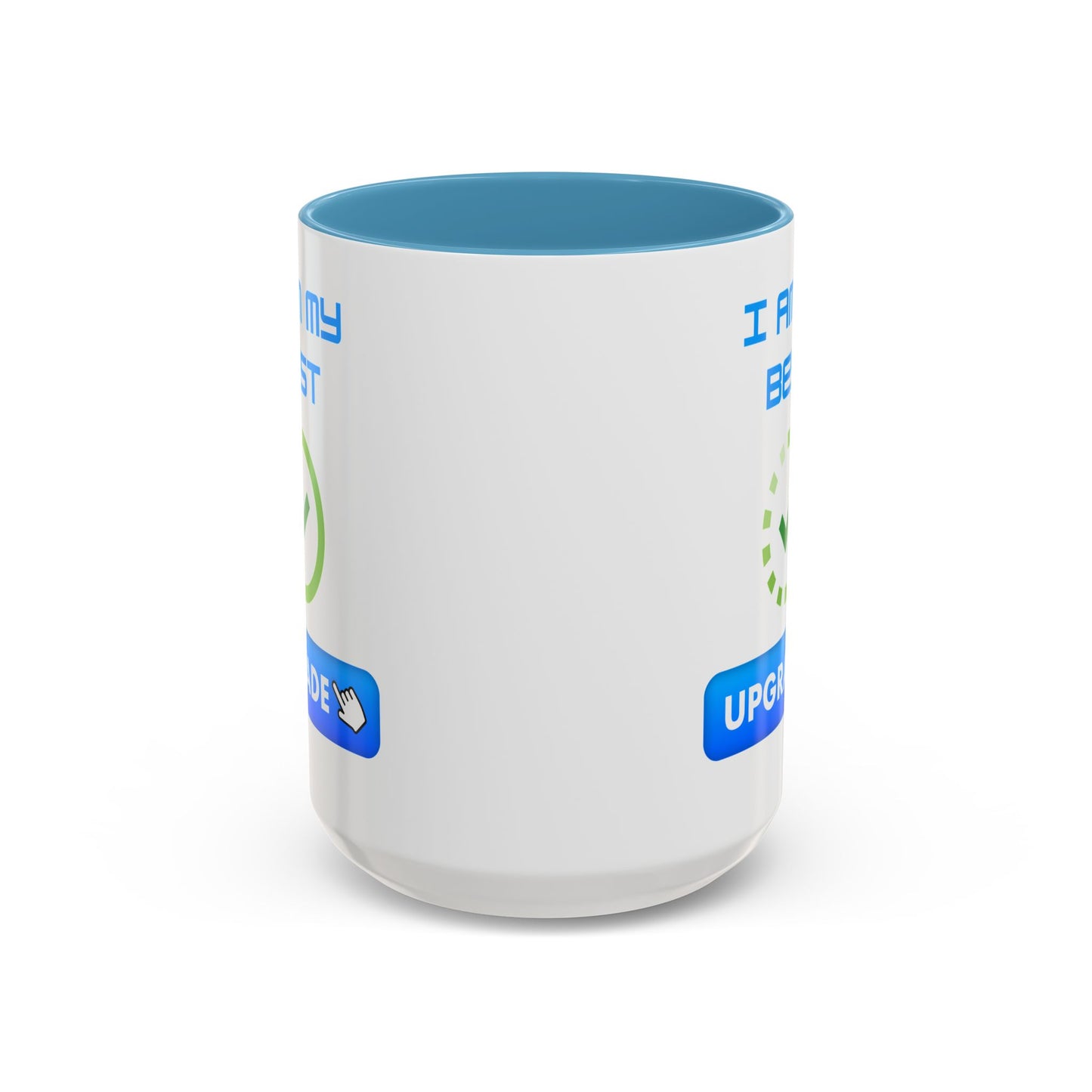 Motivational Accent Coffee Mug - "I Am My Best" Upgrade Design Funny Humour Accessories Mug