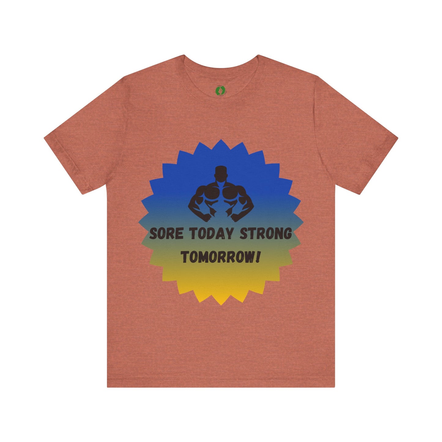 Motivational Fitness Tee - 'Sore Today Strong Tomorrow' Unisex Short Sleeve Shirt Humour Joke Clothing