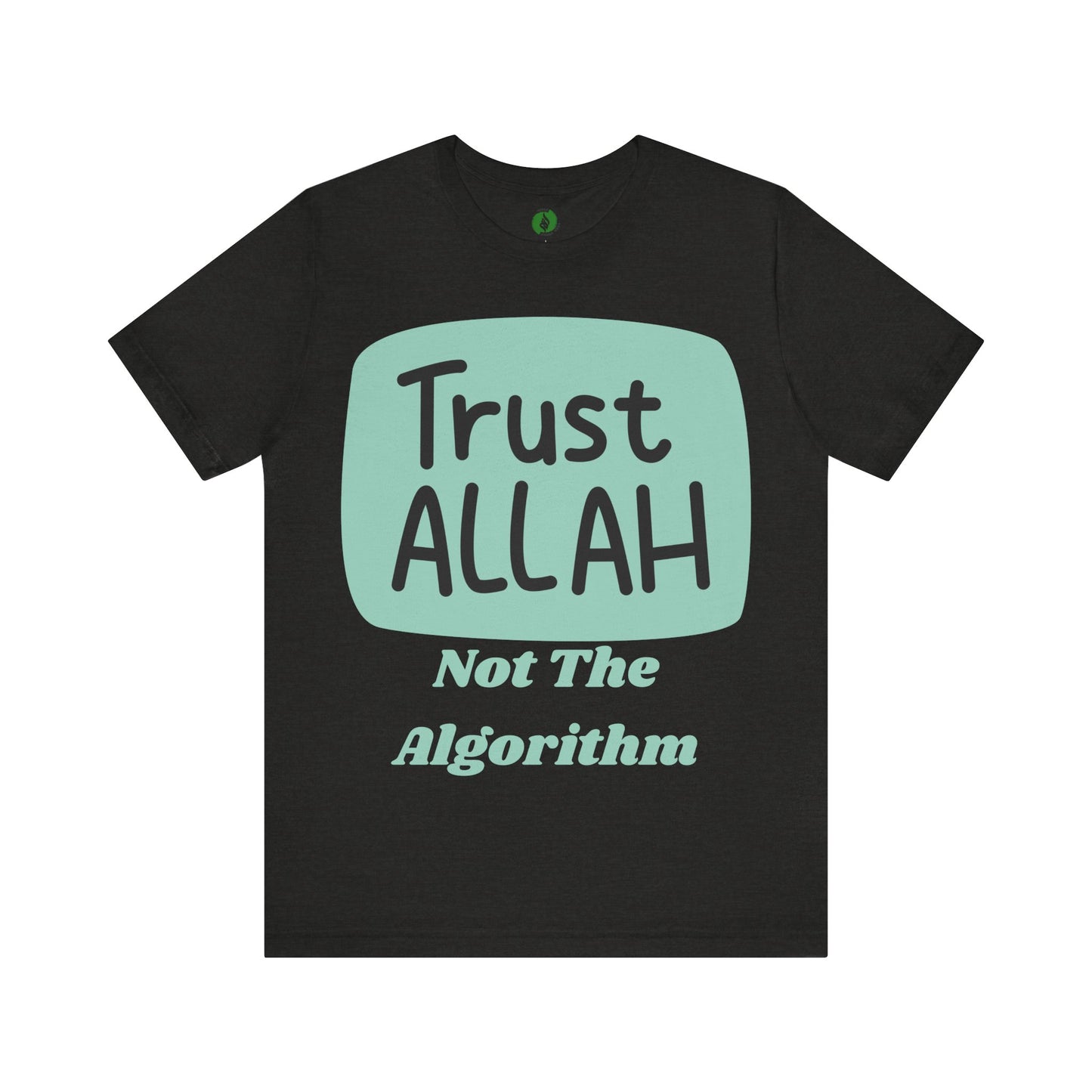 Trust Allah Graphic Unisex Tee - Spirituality & Faith Inspired Shirt Islamic Fashion T Shirt