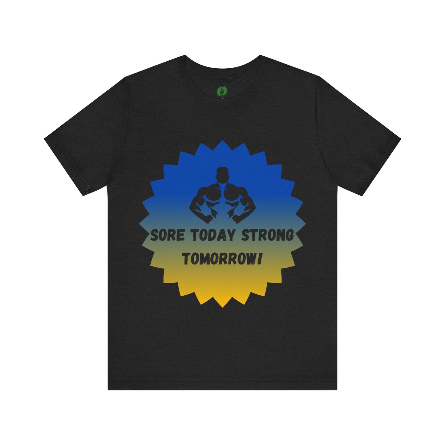 Motivational Fitness Tee - 'Sore Today Strong Tomorrow' Unisex Short Sleeve Shirt Humour Joke Clothing