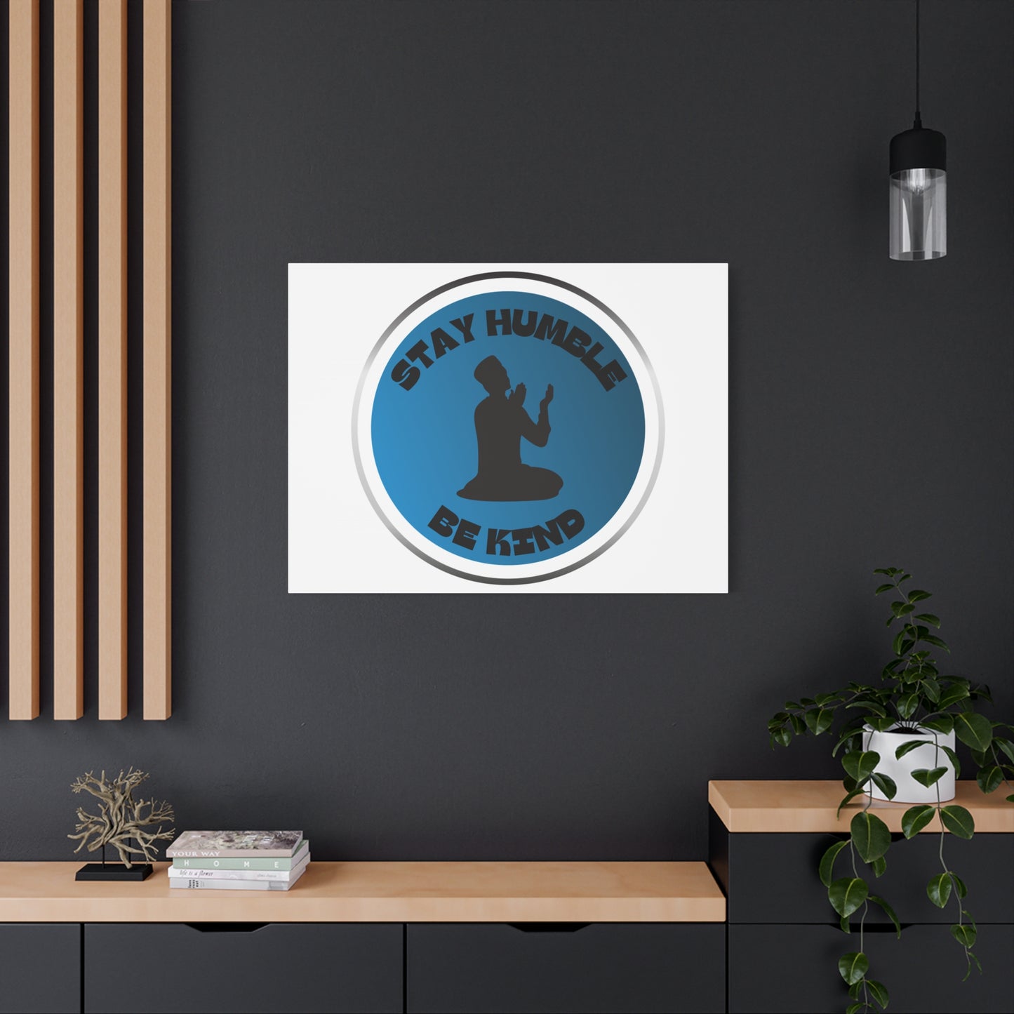 Inspirational Wall Art - "Stay Humble, Be Kind" Motif on Matte Canvas Islamic Art Work