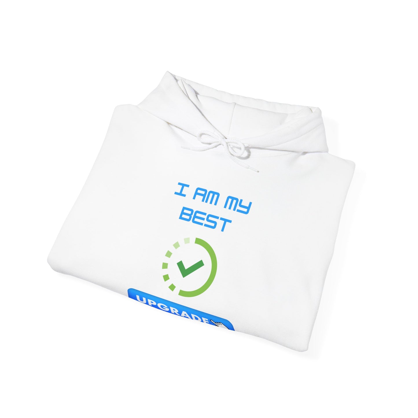 Unisex Hoodie - "I AM MY BEST" Upgrade Motivational Sweatshirt Humorous Funny Hoodie