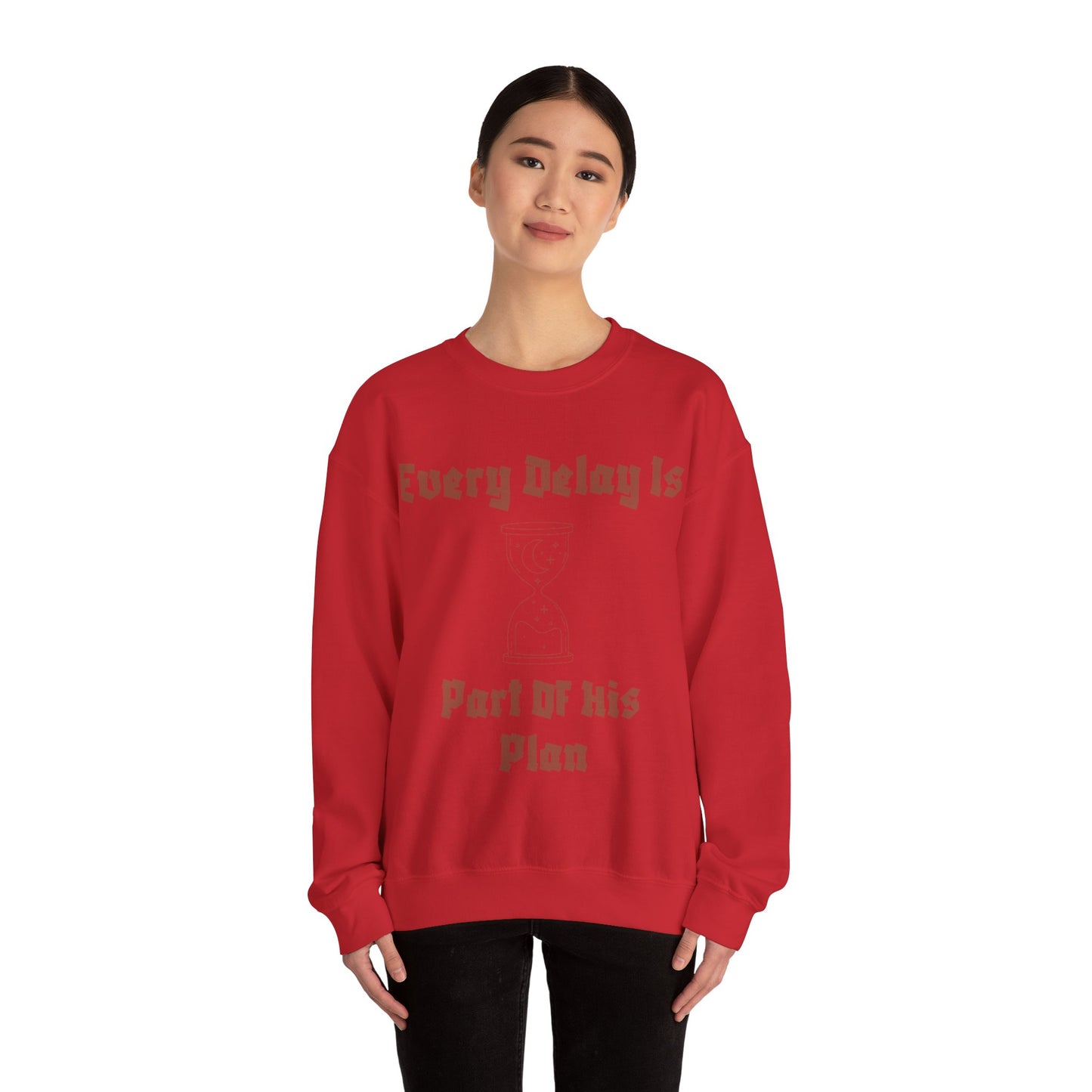 Inspirational Quote Crewneck Sweatshirt - "Every Delay Is Part Of His Plan"