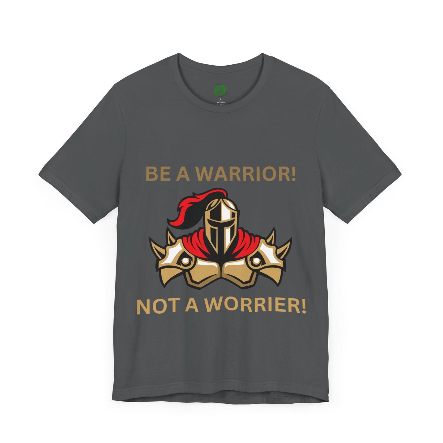 Inspirational Warrior Tee - "Be a Warrior! Not a Worrier!" Unisex Jersey Short Sleeve Shirt Humour Joke Clothing