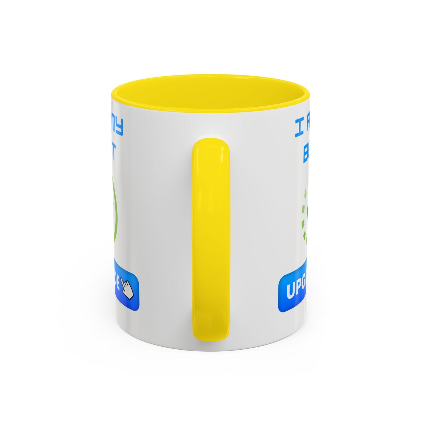 Motivational Accent Coffee Mug - "I Am My Best" Upgrade Design Funny Humour Accessories Mug