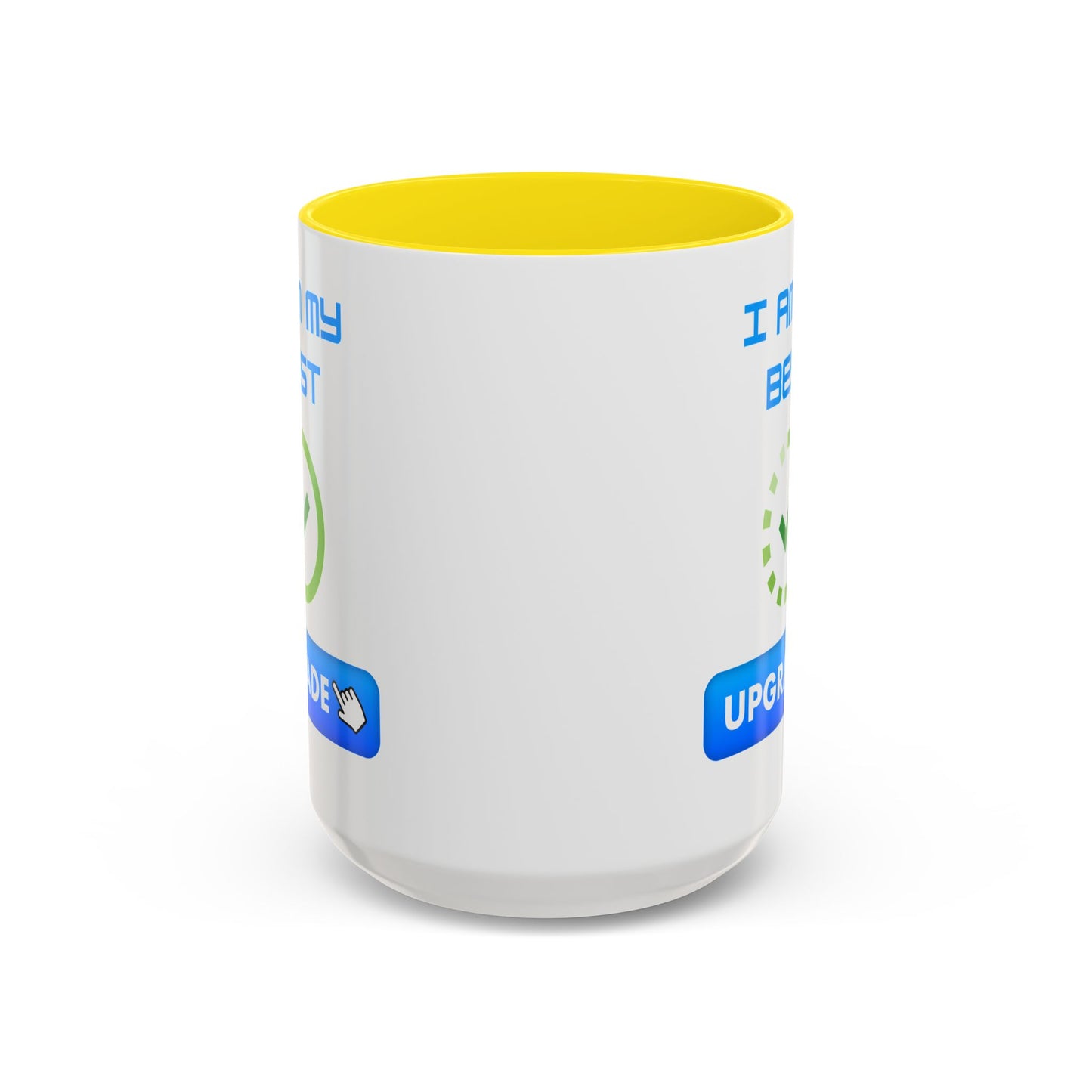 Motivational Accent Coffee Mug - "I Am My Best" Upgrade Design Funny Humour Accessories Mug