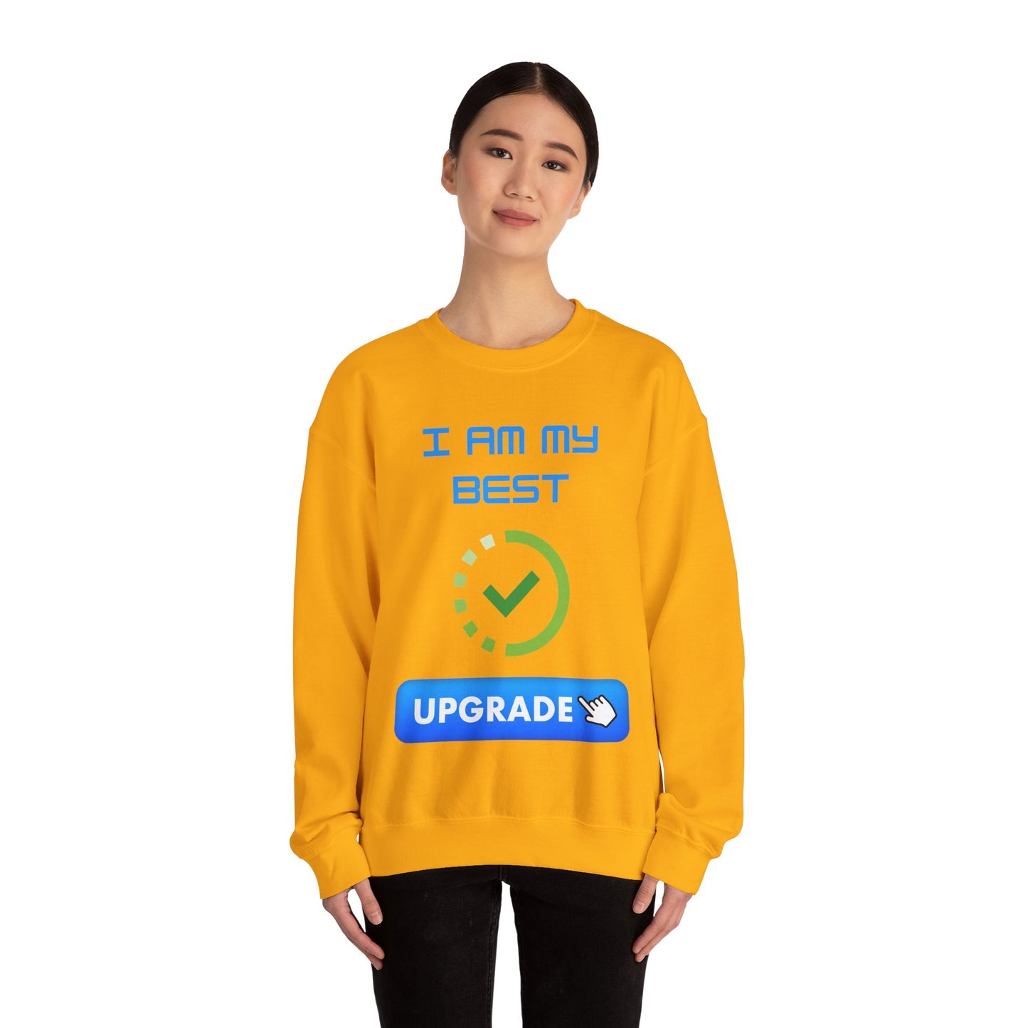 I Am My Best Upgrade Crewneck Sweatshirt | Unisex Heavy Blend™ Funny Humour Sweat Shirt