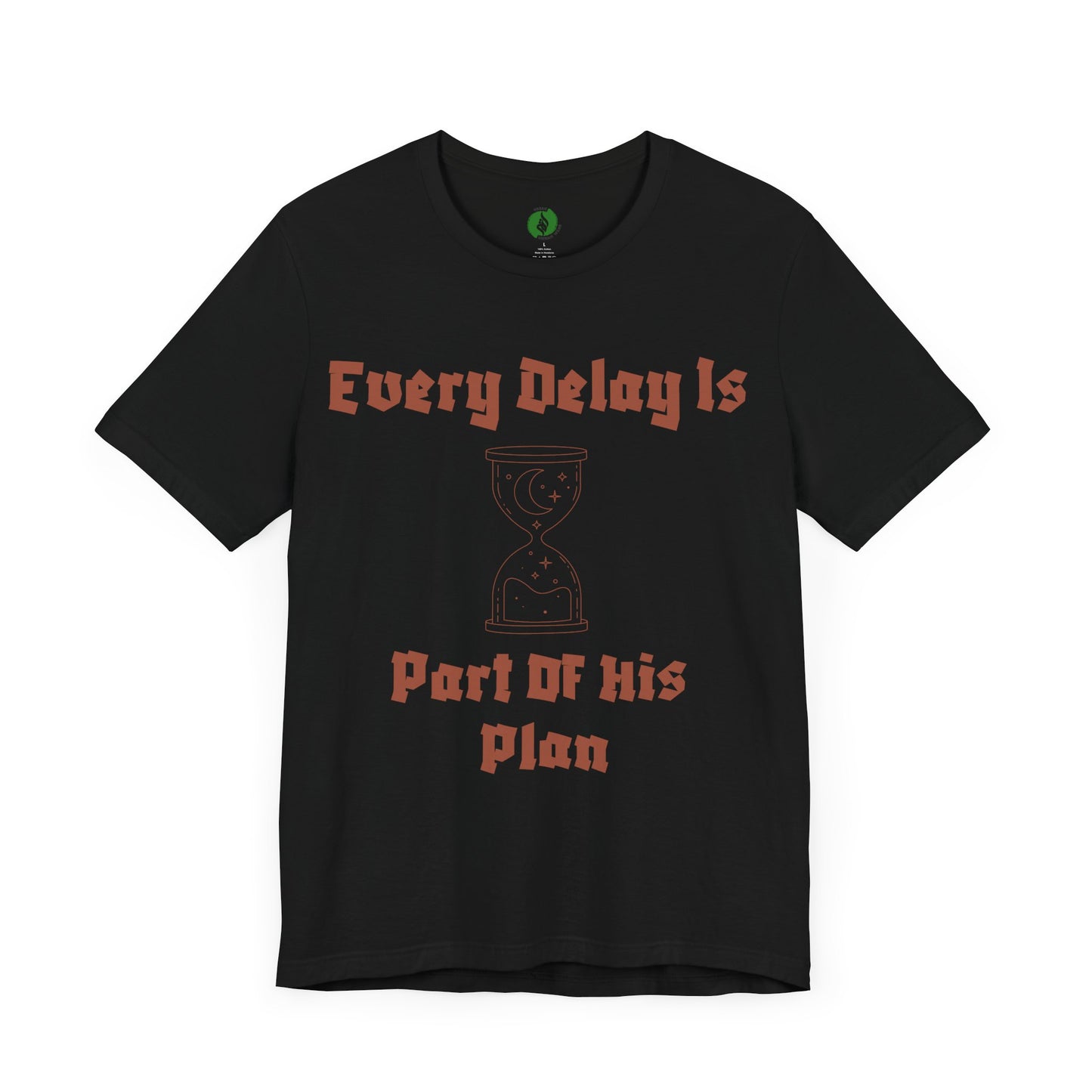 Inspirational Short Sleeve Tee - 'Every Delay Is Part Of His Plan' Muslim Clothing