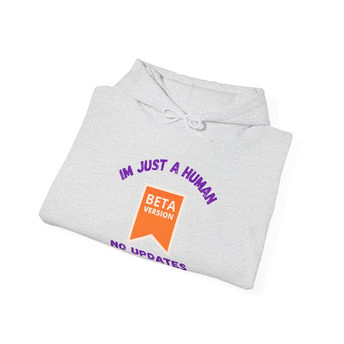 Human Beta Version Hoodie - Funny Unisex Sweatshirt for Everyday Comfort Funny Clothing Hoodie