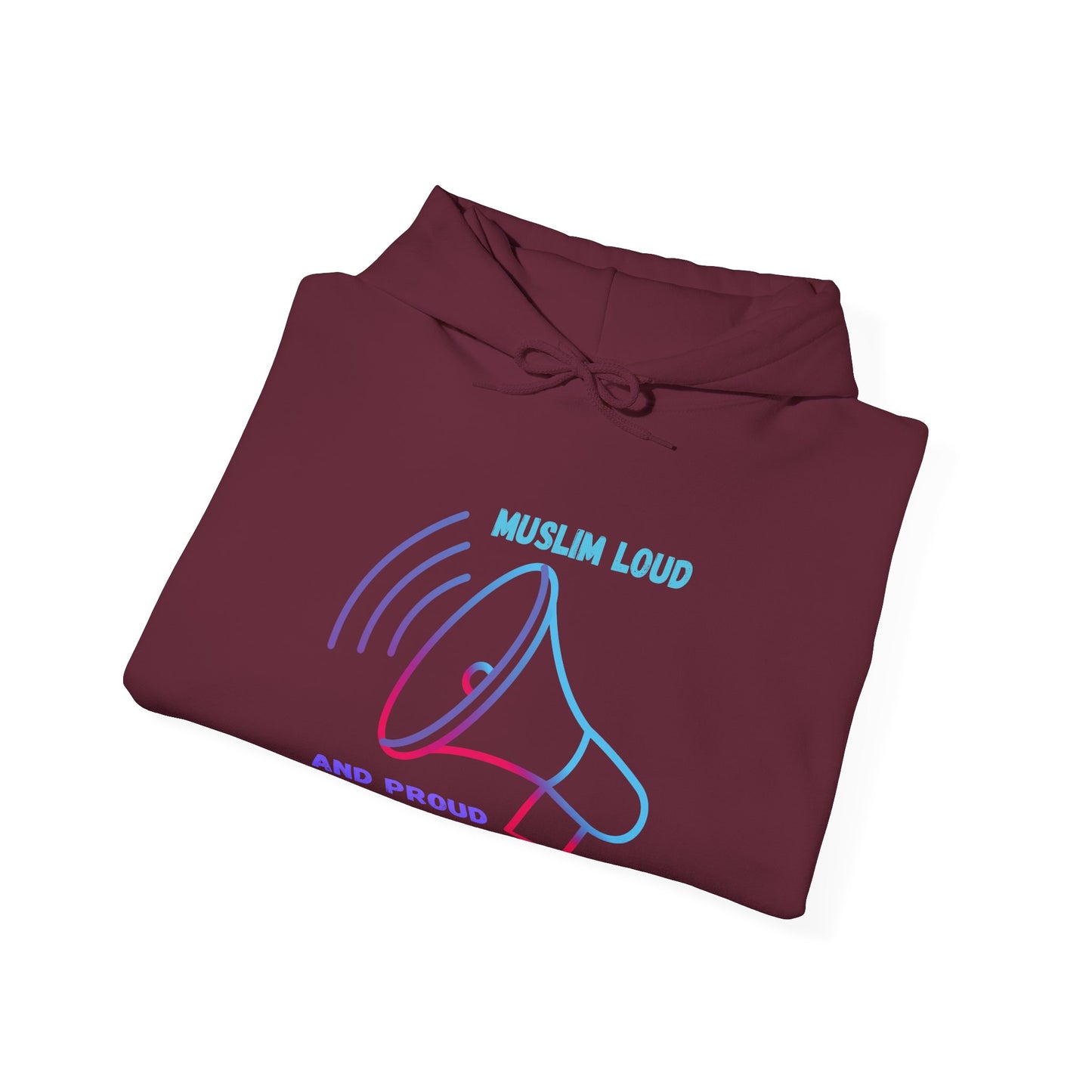 Unisex Hooded Sweatshirt - "Muslim Loud and Proud" Statement Hoodie Islamic Streetwear Fashion Hoodie