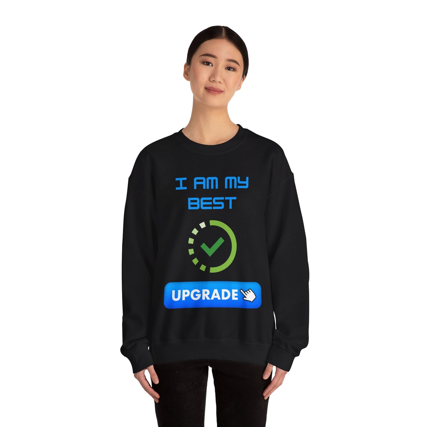 I Am My Best Upgrade Crewneck Sweatshirt | Unisex Heavy Blend™ Funny Humour Sweat Shirt
