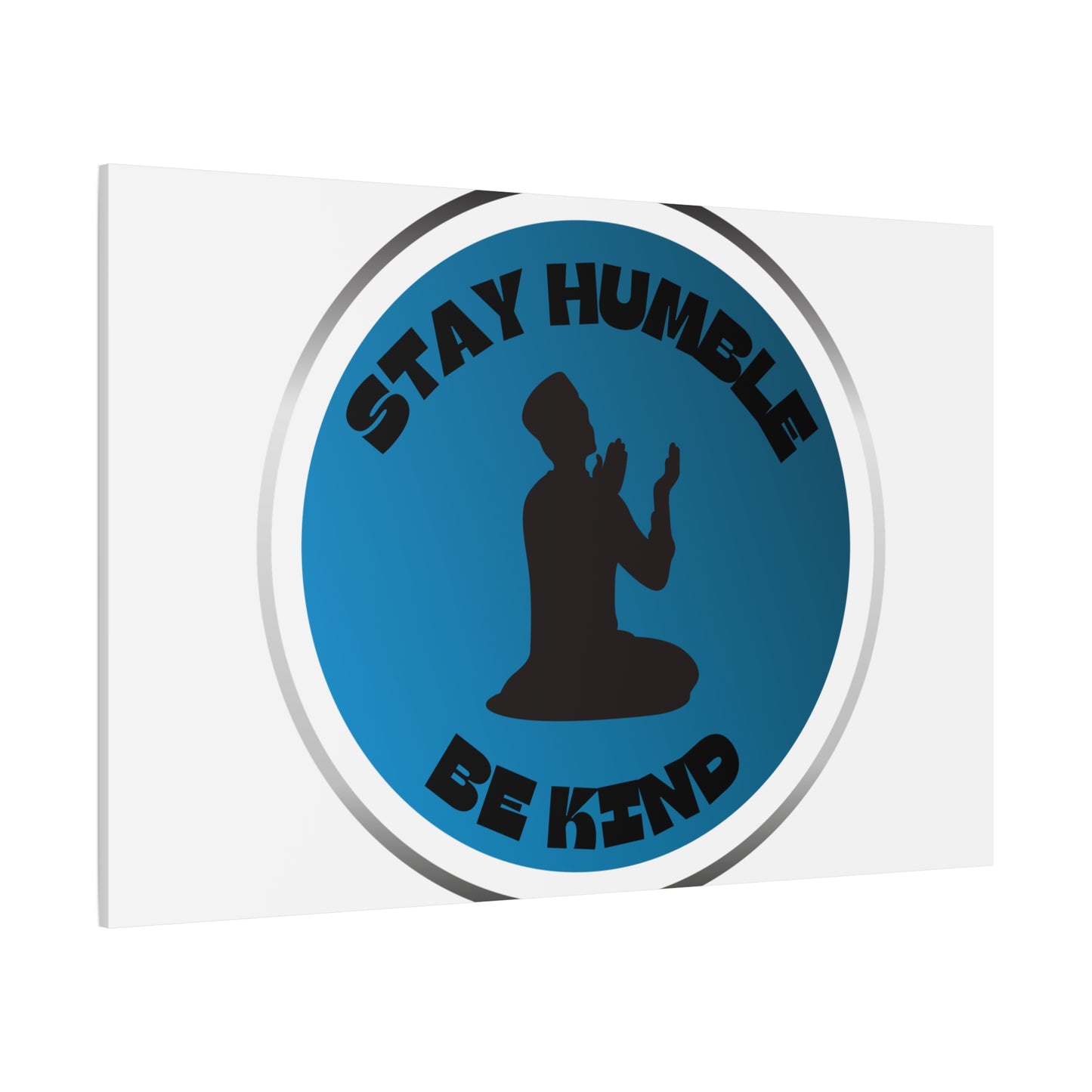 Inspirational Wall Art - "Stay Humble, Be Kind" Motif on Matte Canvas Islamic Art Work