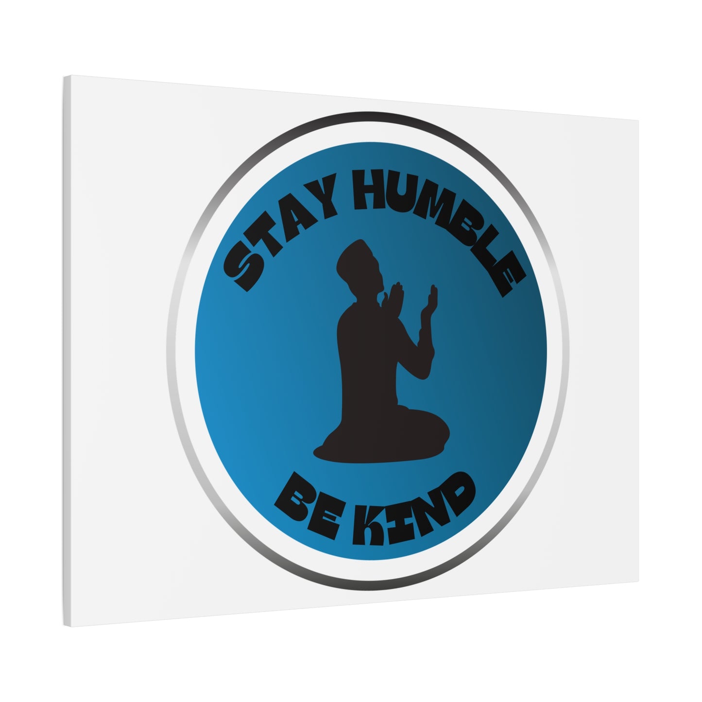 Inspirational Wall Art - "Stay Humble, Be Kind" Motif on Matte Canvas Islamic Art Work