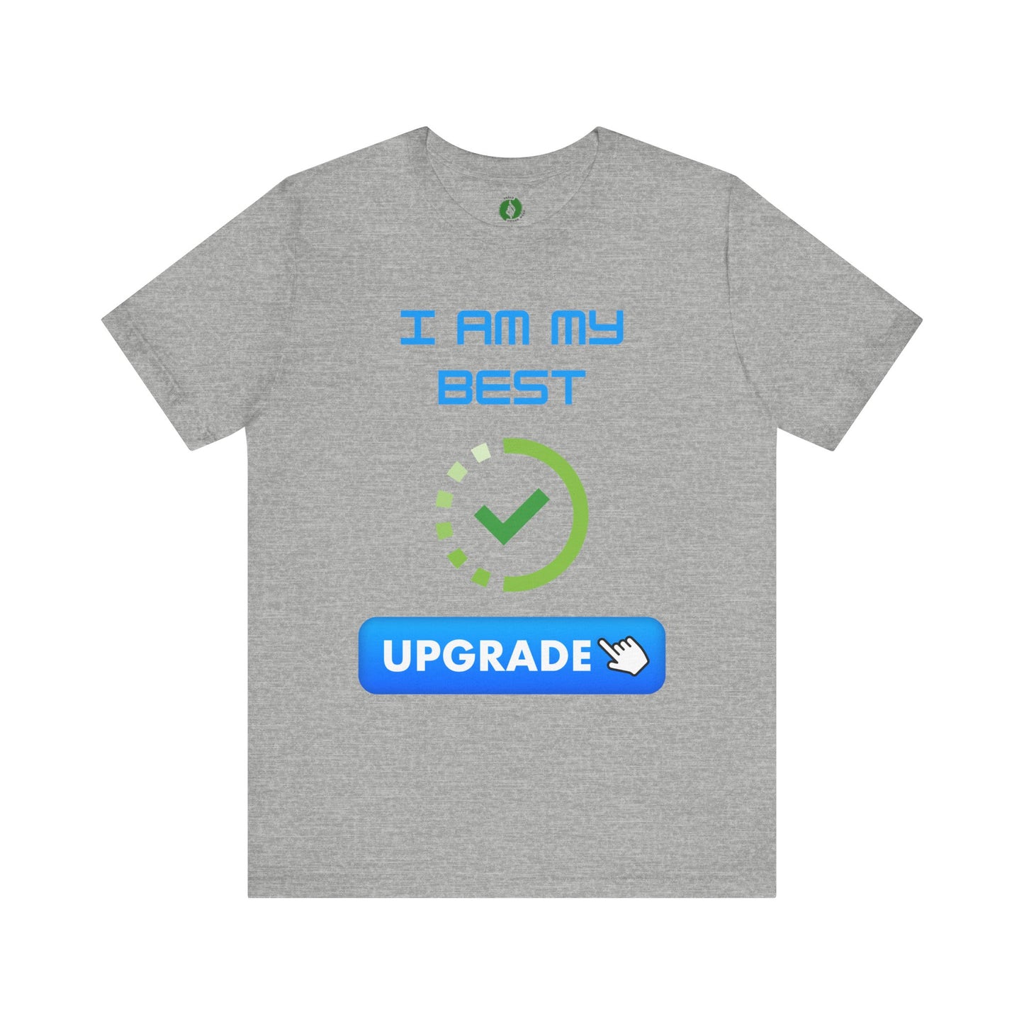 Motivational Unisex Jersey Tee - "I Am My Best" Upgrade Design Funny Humour T Shirt