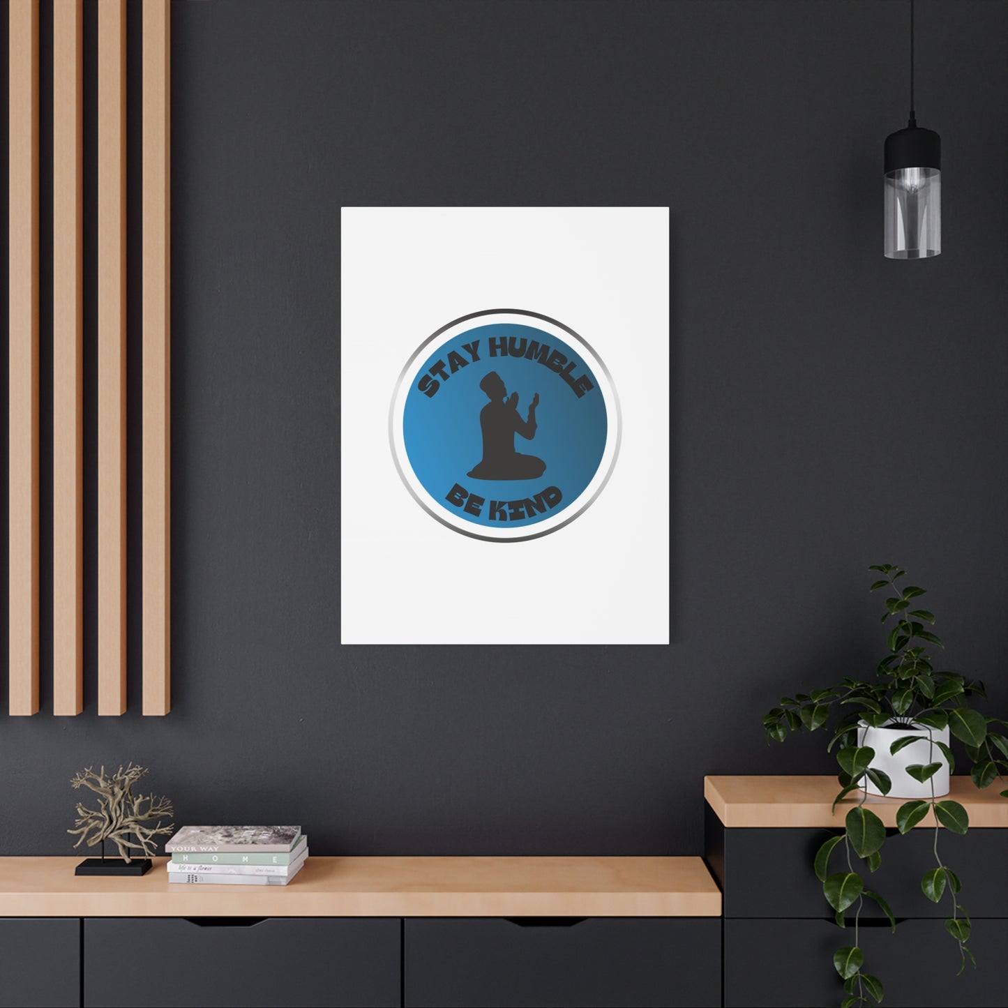 Inspirational Wall Art - "Stay Humble, Be Kind" Motif on Matte Canvas Islamic Art Work