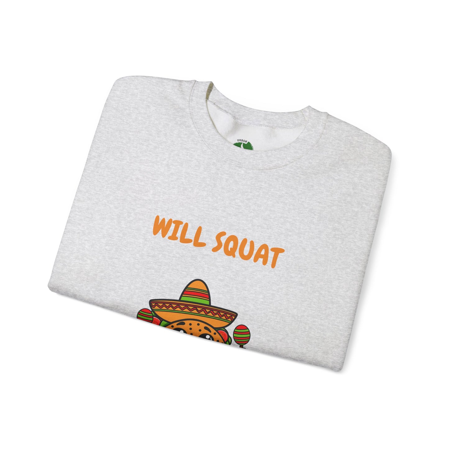 Funny Taco Sweatshirt - 'Will Squat for Tacos' Unisex Crewneck Humour Joke Gym Sweat Shirt