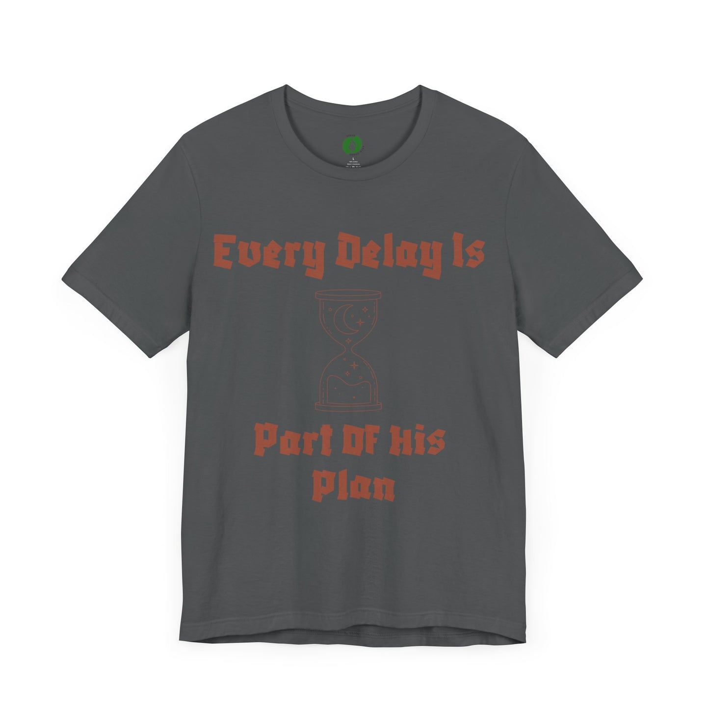 Inspirational Short Sleeve Tee - 'Every Delay Is Part Of His Plan' Muslim Clothing