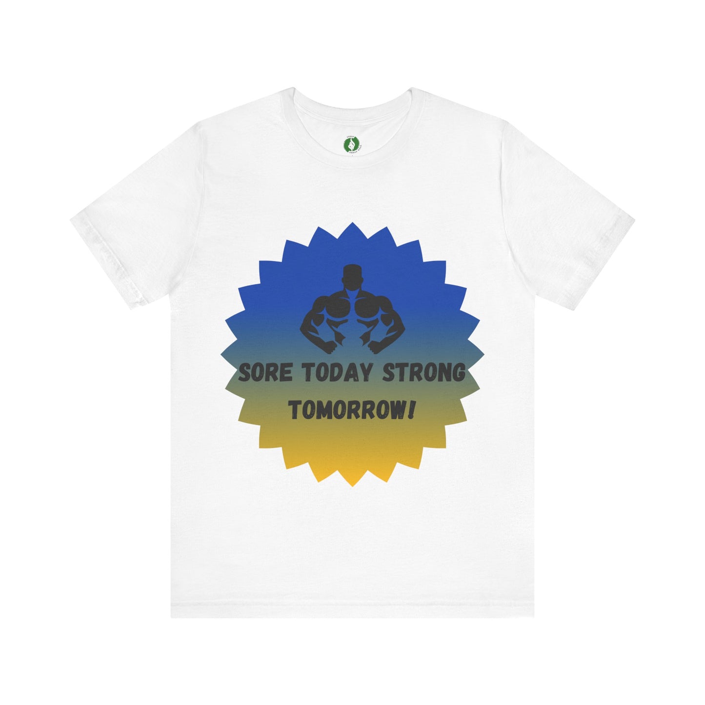 Motivational Fitness Tee - 'Sore Today Strong Tomorrow' Unisex Short Sleeve Shirt Humour Joke Clothing