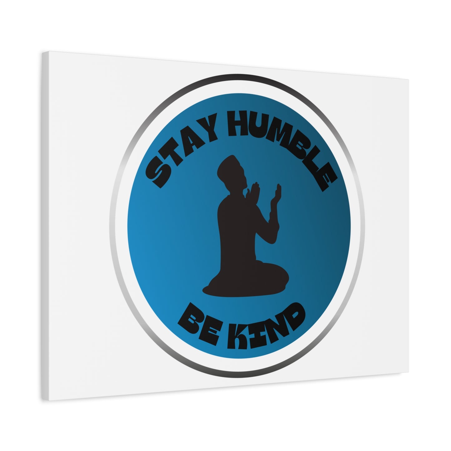 Inspirational Wall Art - "Stay Humble, Be Kind" Motif on Matte Canvas Islamic Art Work