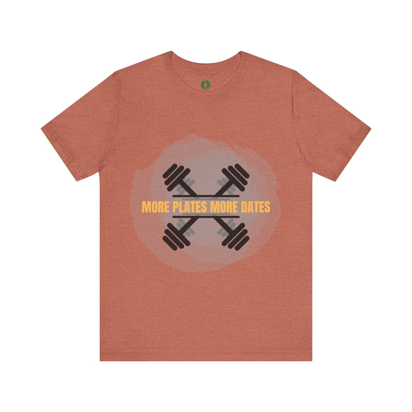 Fitness Motivational Tee - 'More Plates More Dates' Unisex Jersey Short Sleeve Shirt Humour Joke Gym T Shirt