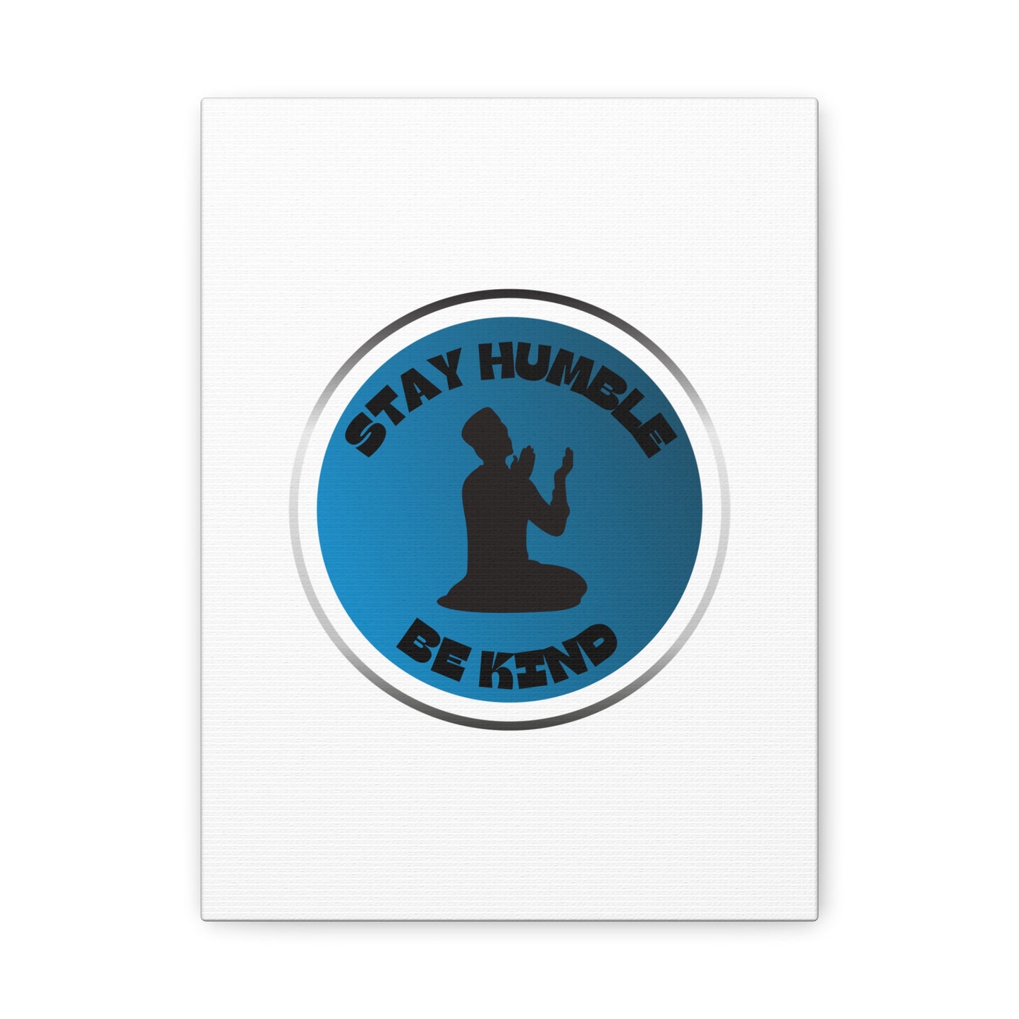Inspirational Wall Art - "Stay Humble, Be Kind" Motif on Matte Canvas Islamic Art Work