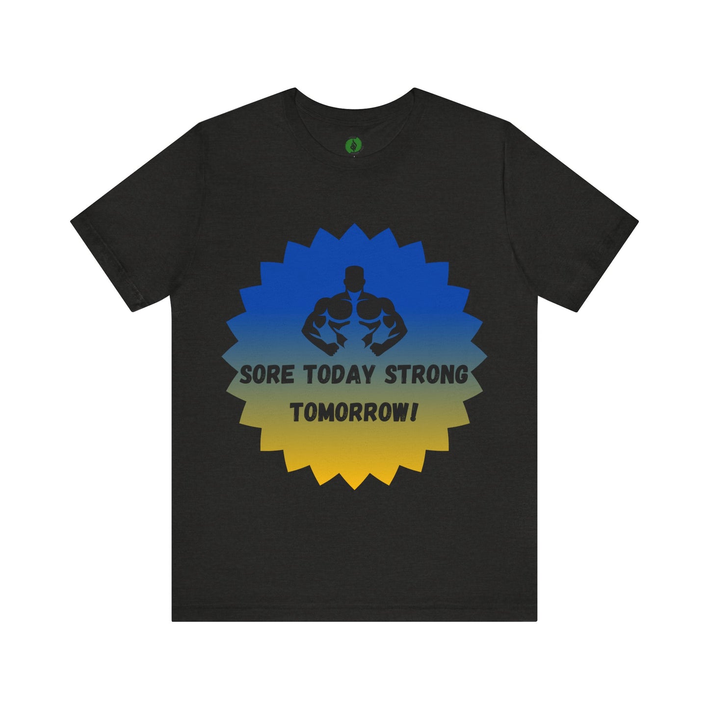 Motivational Fitness Tee - 'Sore Today Strong Tomorrow' Unisex Short Sleeve Shirt Humour Joke Clothing