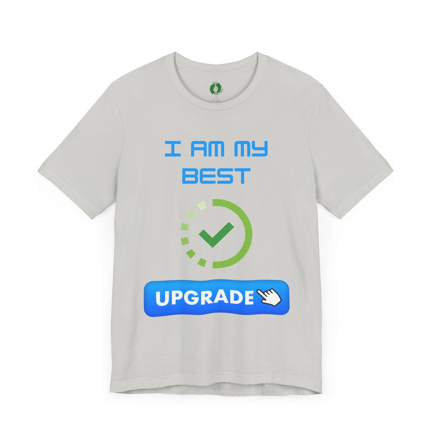 Motivational Unisex Jersey Tee - "I Am My Best" Upgrade Design Funny Humour T Shirt