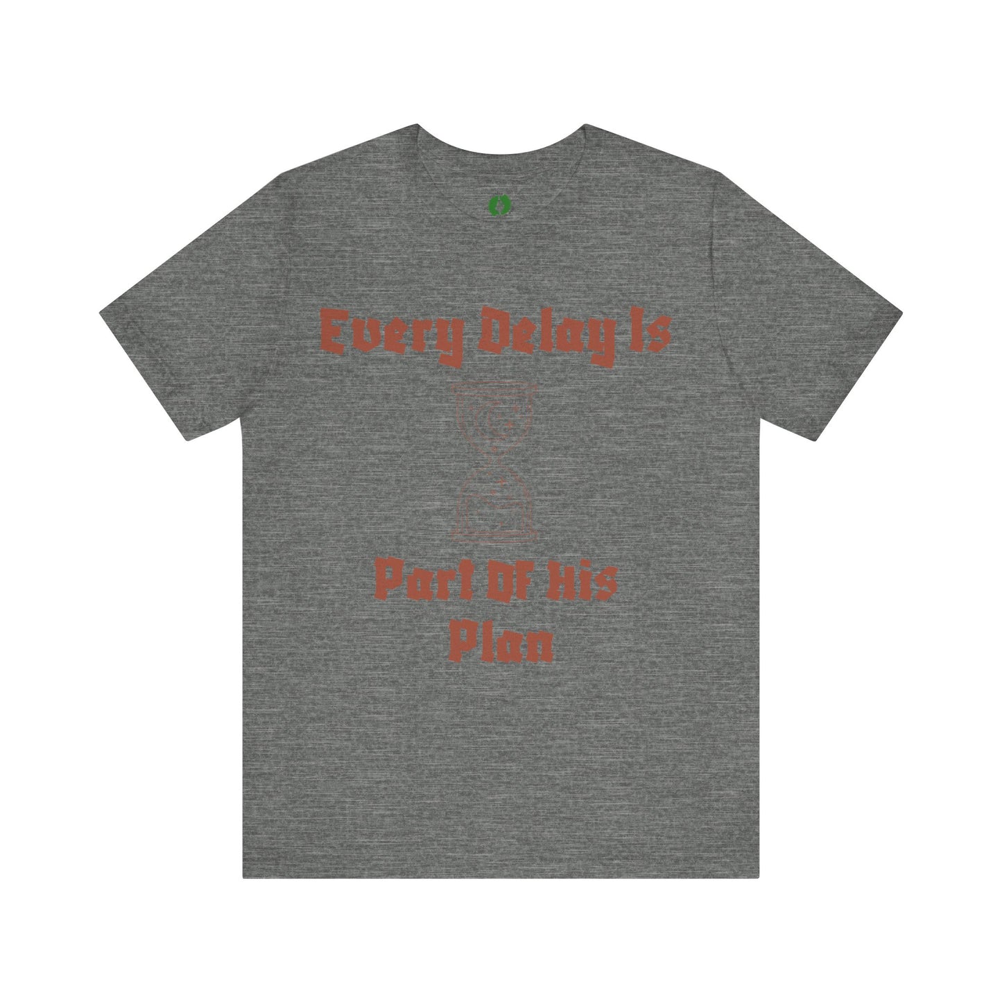 Inspirational Short Sleeve Tee - 'Every Delay Is Part Of His Plan' Muslim Clothing