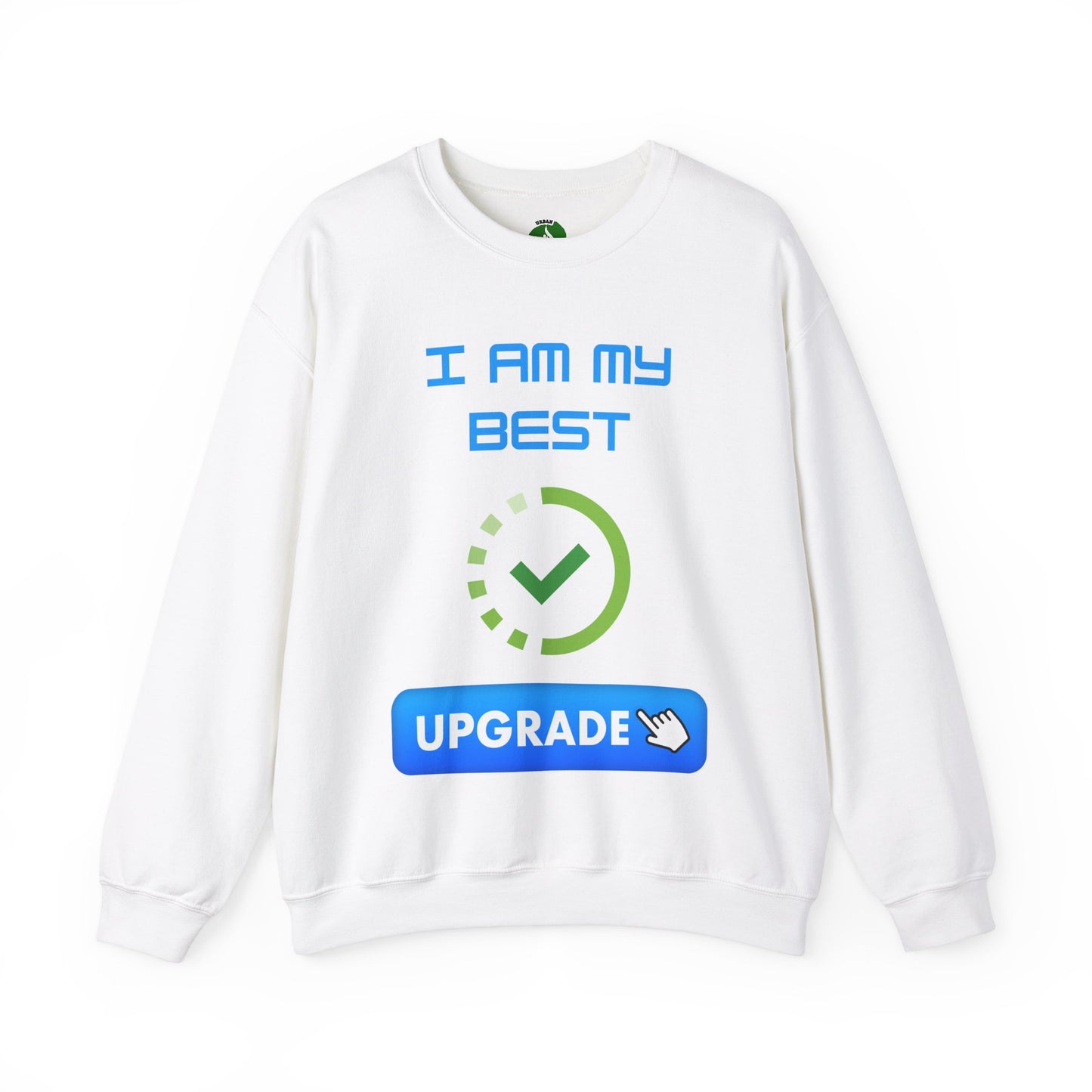 I Am My Best Upgrade Crewneck Sweatshirt | Unisex Heavy Blend™ Funny Humour Sweat Shirt