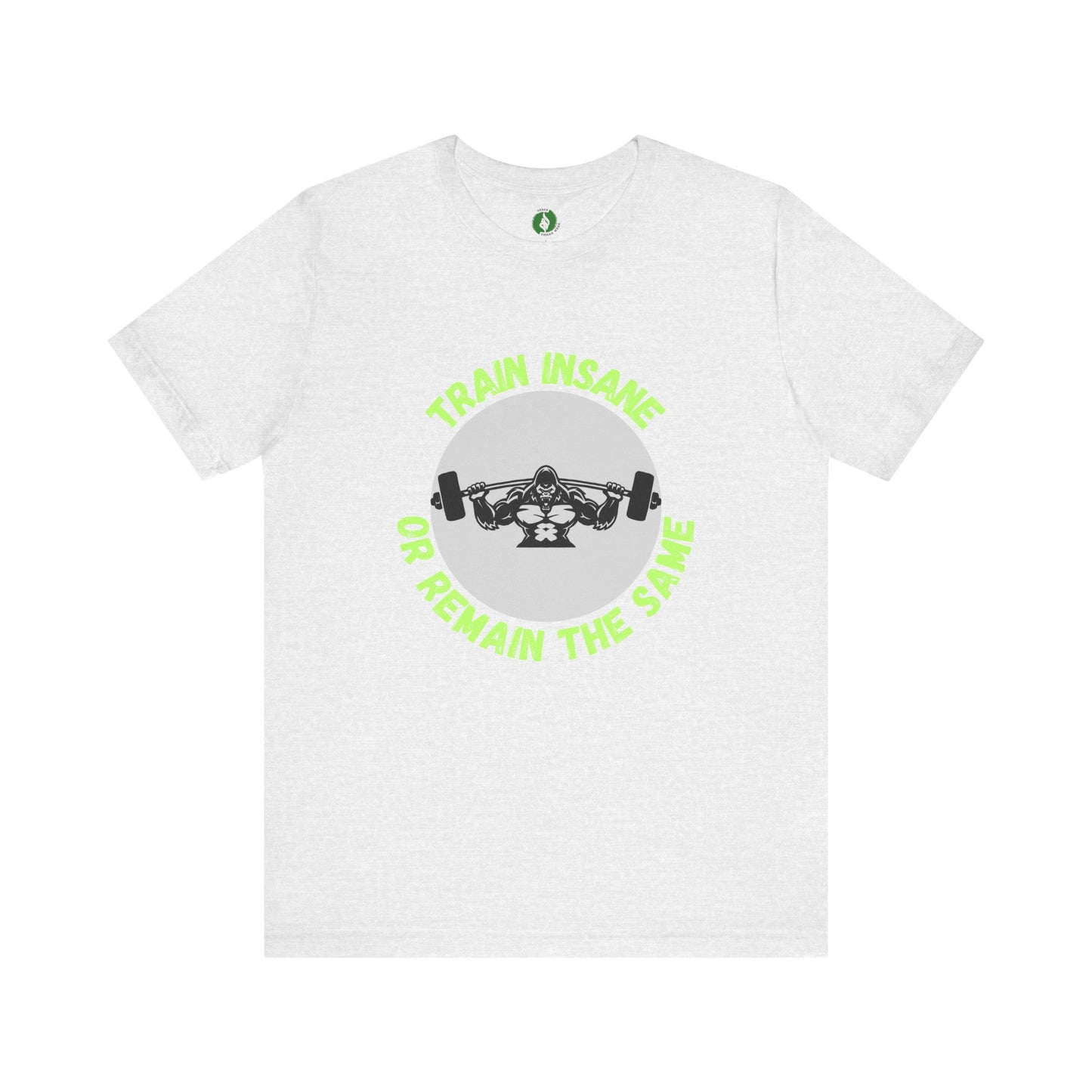 Motivational Fitness Tee - 'Train Insane or Remain the Same' Unisex Jersey Short Sleeve Humour Joke Clothing