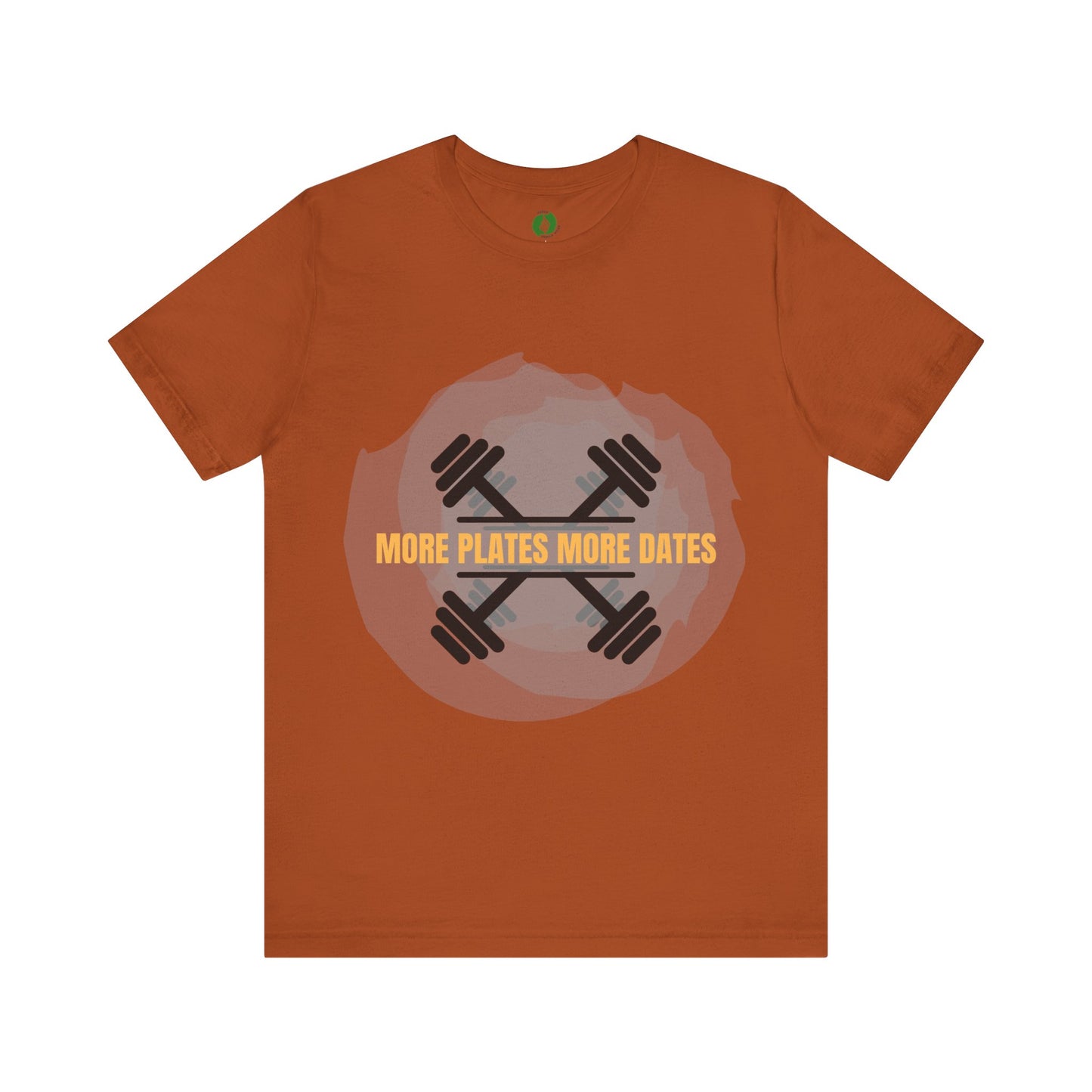Fitness Motivational Tee - 'More Plates More Dates' Unisex Jersey Short Sleeve Shirt Humour Joke Gym T Shirt