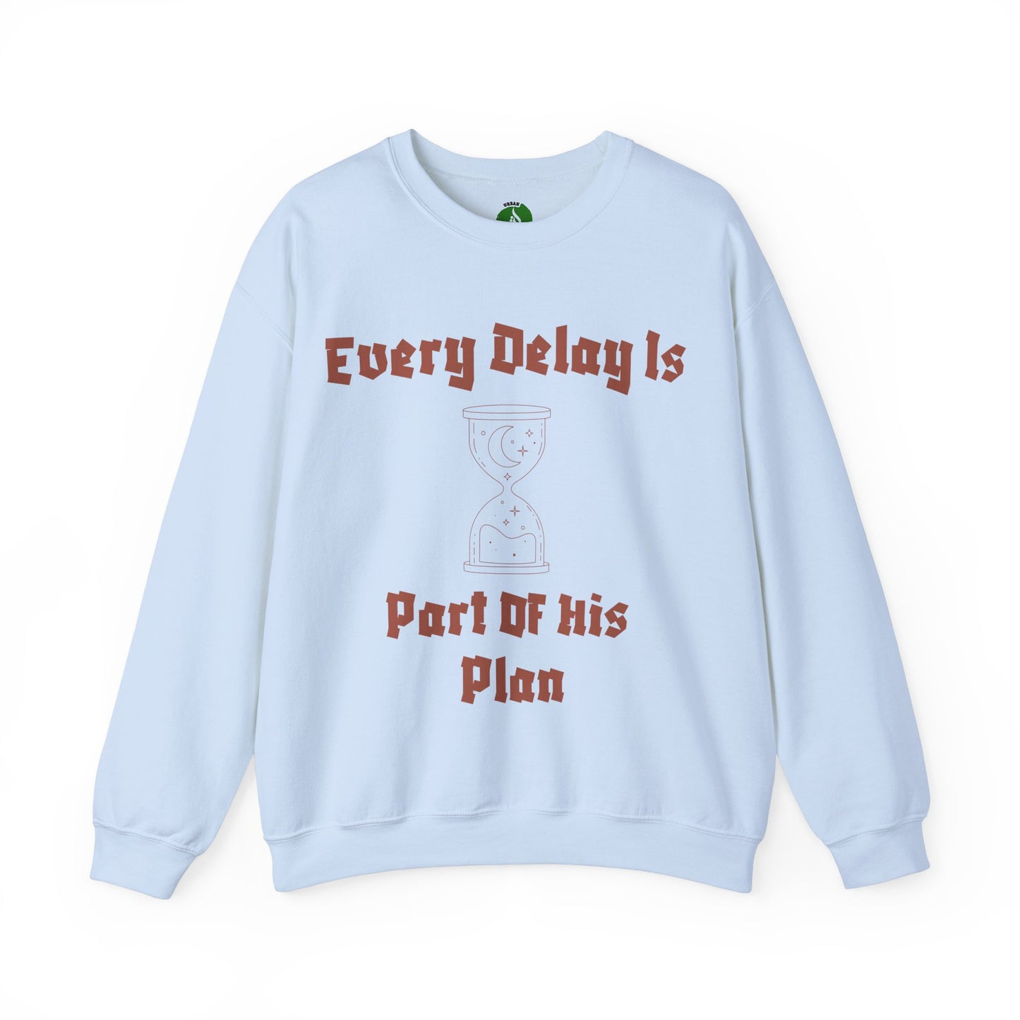 Inspirational Quote Crewneck Sweatshirt - "Every Delay Is Part Of His Plan" Muslim Clothing Sweat Shirt