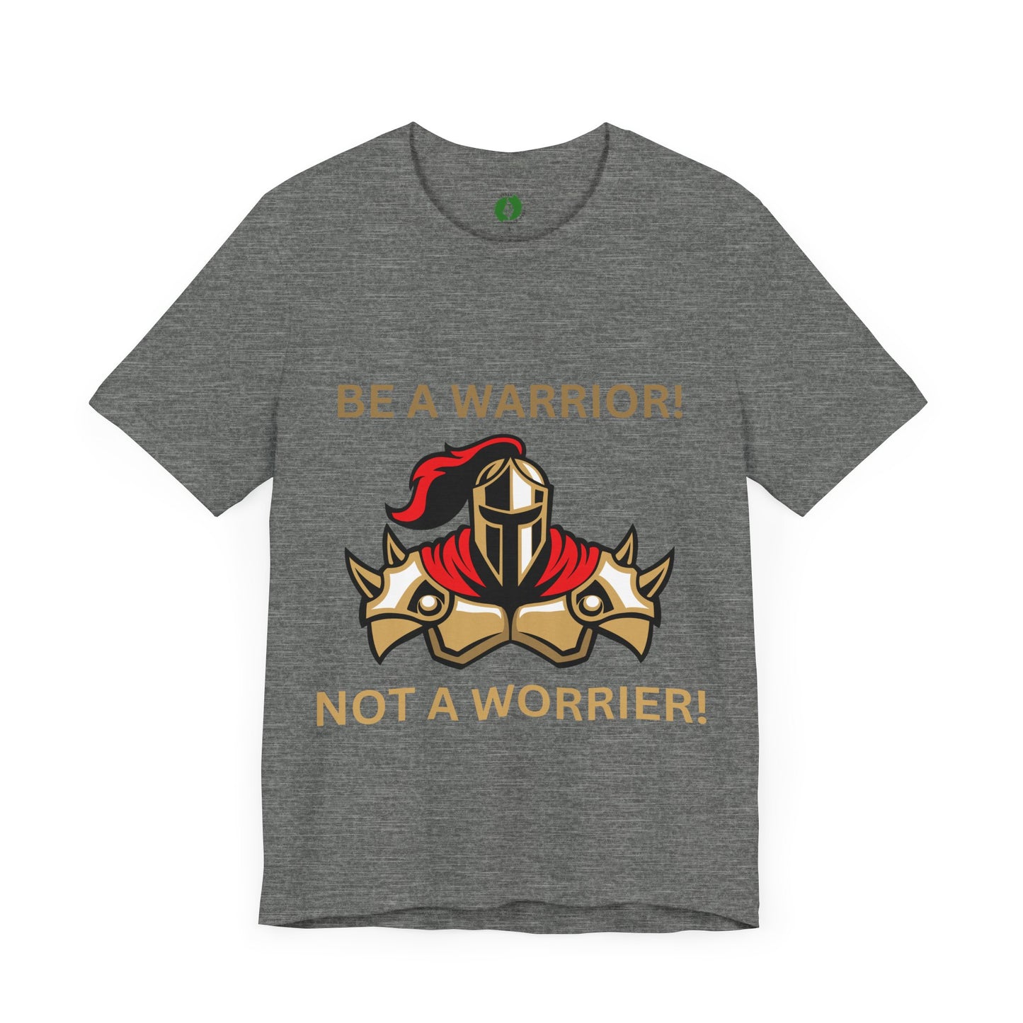 Inspirational Warrior Tee - "Be a Warrior! Not a Worrier!" Unisex Jersey Short Sleeve Shirt Humour Joke Clothing