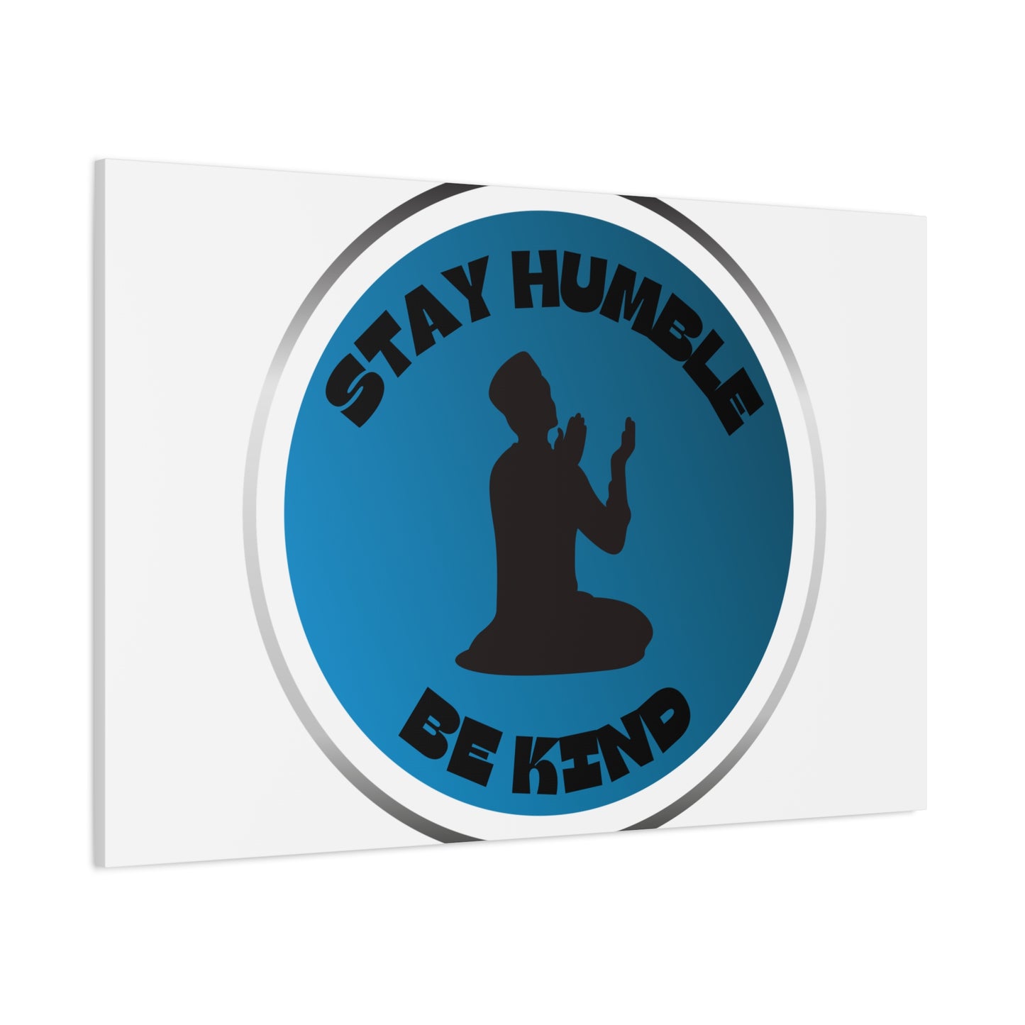 Inspirational Wall Art - "Stay Humble, Be Kind" Motif on Matte Canvas Islamic Art Work