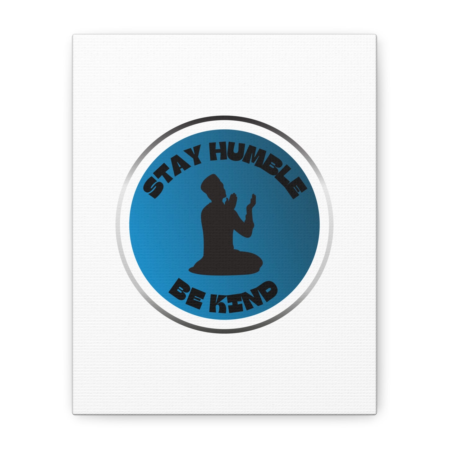 Inspirational Wall Art - "Stay Humble, Be Kind" Motif on Matte Canvas Islamic Art Work