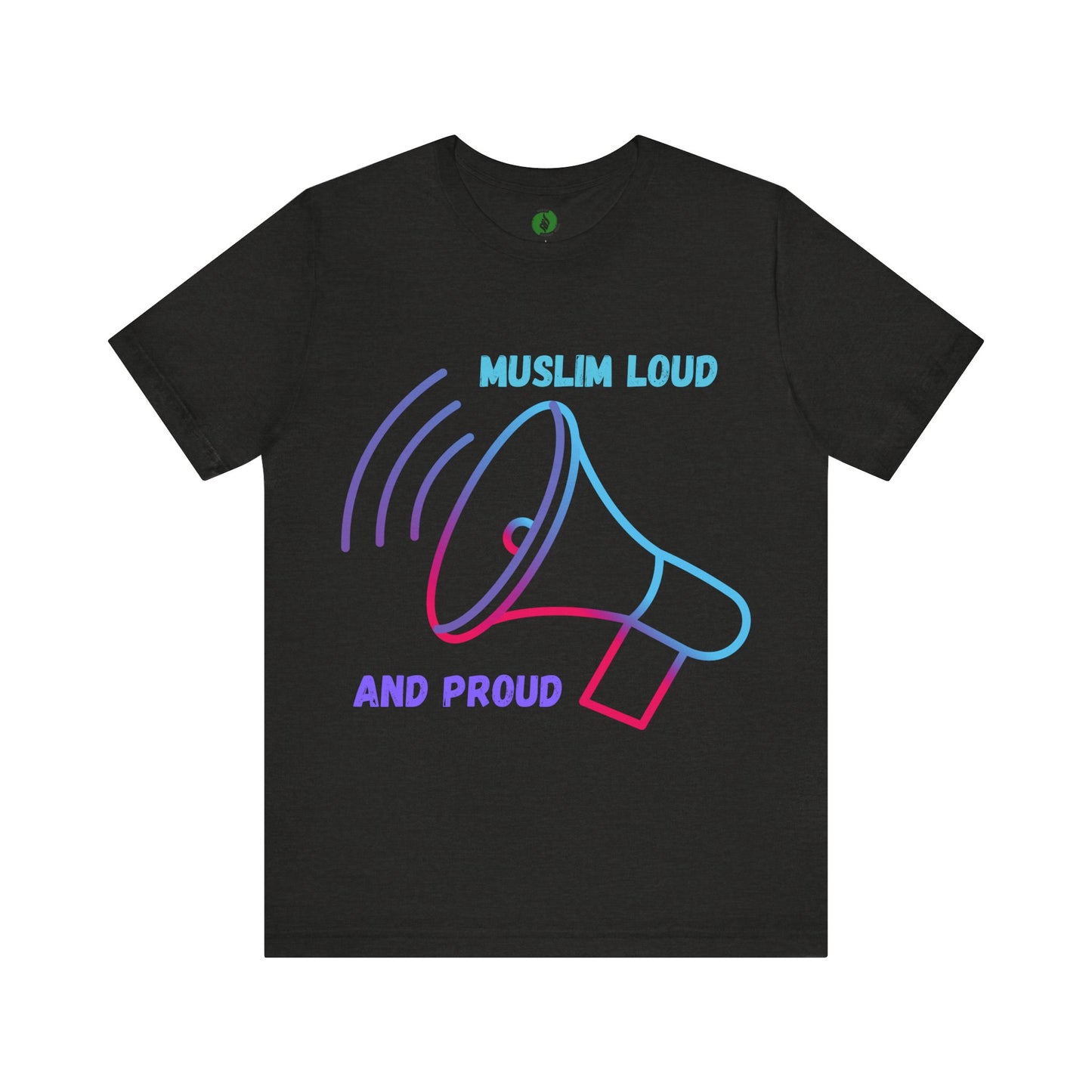 Muslim Loud and Proud Unisex Short Sleeve Tee Islamic Streetwear Fashion T Shirt