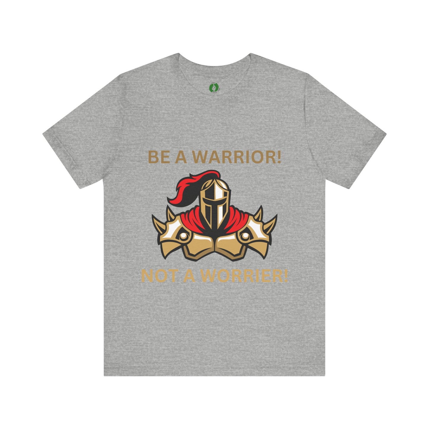 Inspirational Warrior Tee - "Be a Warrior! Not a Worrier!" Unisex Jersey Short Sleeve Shirt Humour Joke Clothing