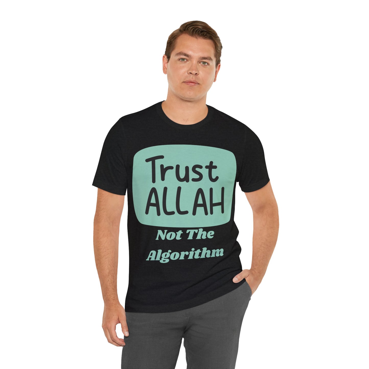 Trust Allah Graphic Unisex Tee - Spirituality & Faith Inspired Shirt Islamic Fashion T Shirt
