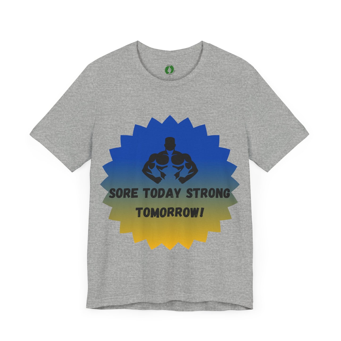Motivational Fitness Tee - 'Sore Today Strong Tomorrow' Unisex Short Sleeve Shirt Humour Joke Clothing