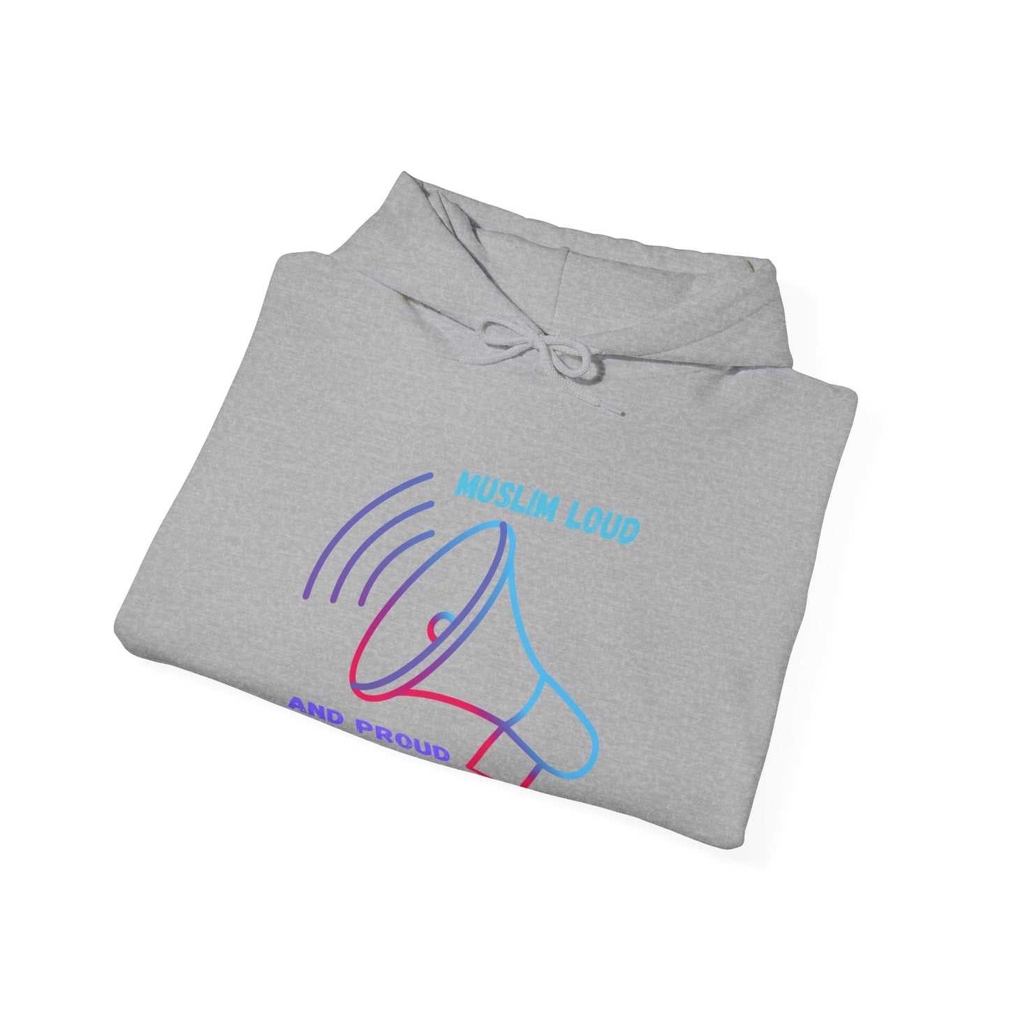 Unisex Hooded Sweatshirt - "Muslim Loud and Proud" Statement Hoodie Islamic Streetwear Fashion Hoodie