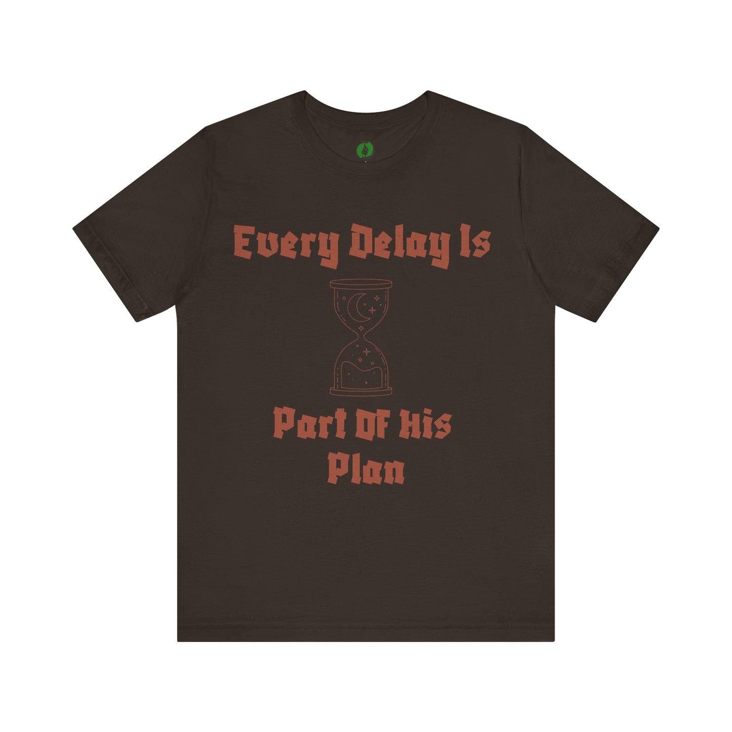 Inspirational Short Sleeve Tee - 'Every Delay Is Part Of His Plan' Muslim Clothing