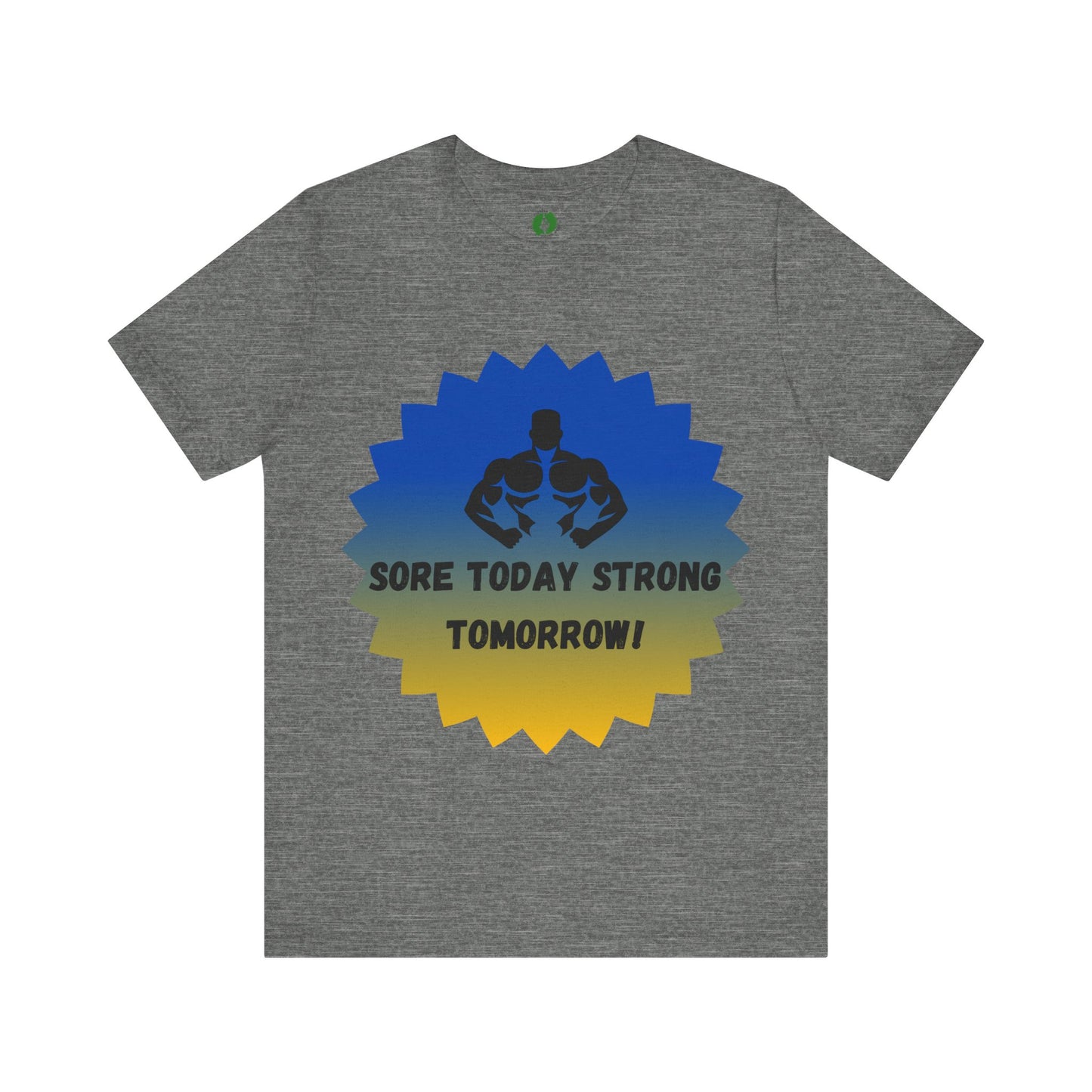 Motivational Fitness Tee - 'Sore Today Strong Tomorrow' Unisex Short Sleeve Shirt Humour Joke Clothing