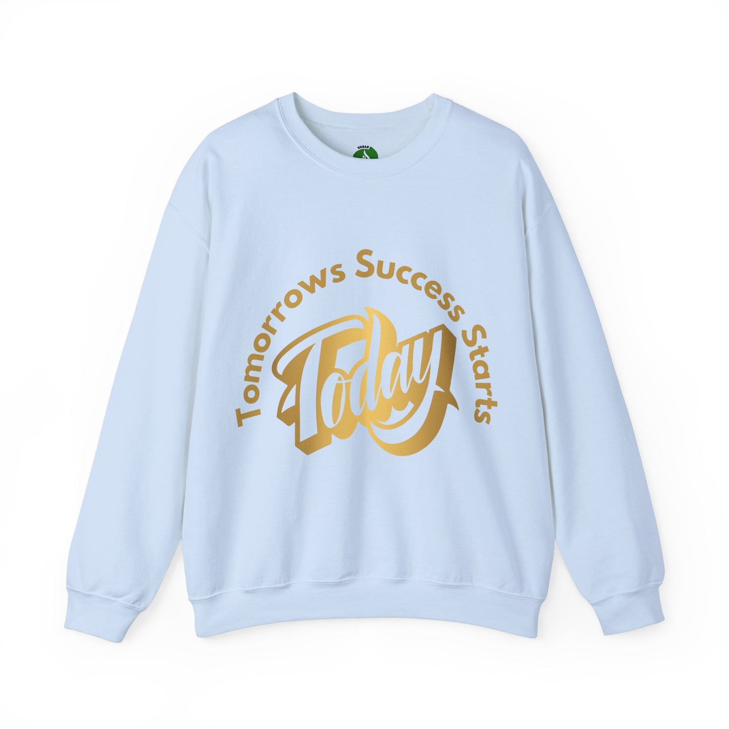 Inspirational Crewneck Sweatshirt - 'Tomorrow's Success Starts Today' Gym Motivation Sweat Shirt
