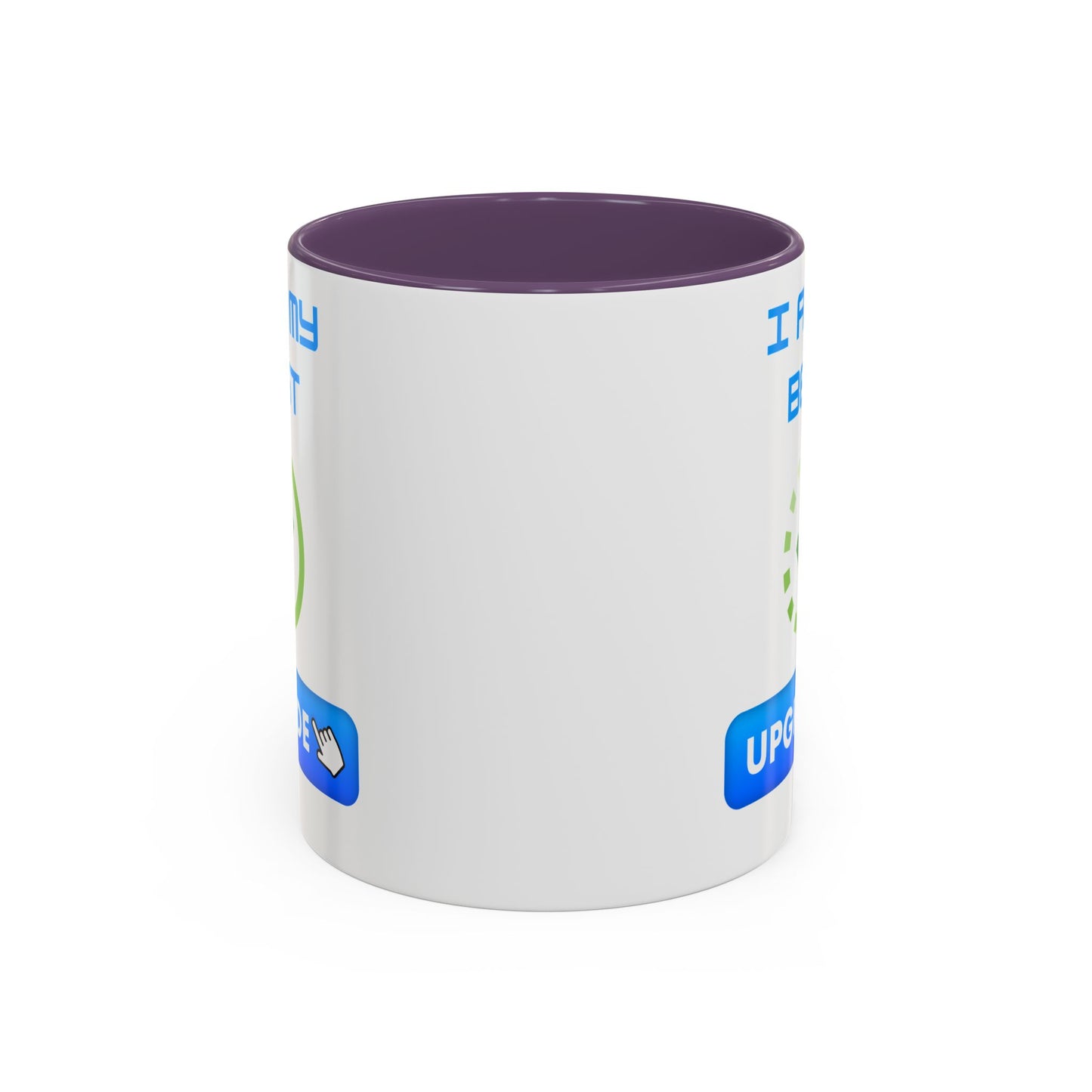 Motivational Accent Coffee Mug - "I Am My Best" Upgrade Design Funny Humour Accessories Mug