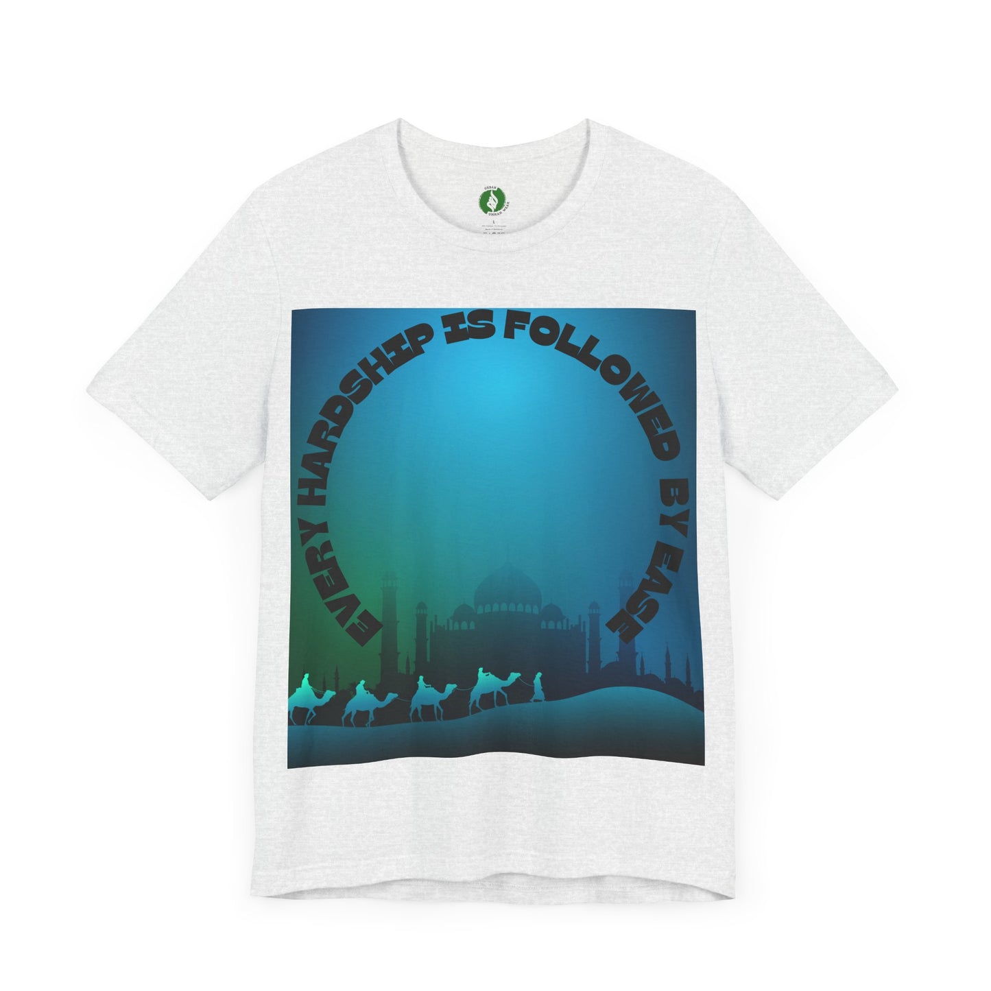 Inspirational Unisex Tee - "Every Hardship is Followed by Ease" Muslim Street Clothing Fashion