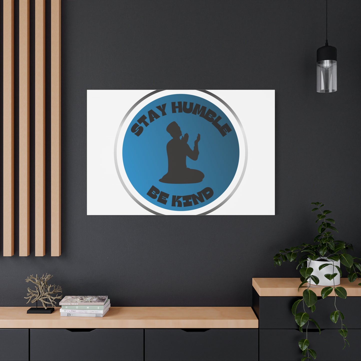 Inspirational Wall Art - "Stay Humble, Be Kind" Motif on Matte Canvas Islamic Art Work