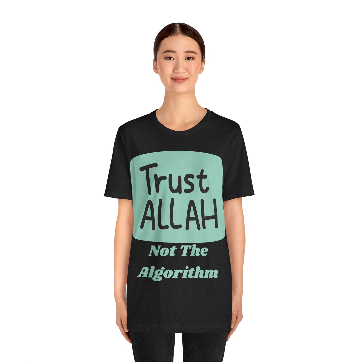 Trust Allah Graphic Unisex Tee - Spirituality & Faith Inspired Shirt Islamic Fashion T Shirt