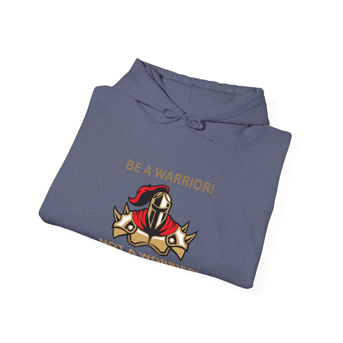 Warrior Spirit Hooded Sweatshirt - Be a Warrior! Not a Worrier! Humour Joke Clothing