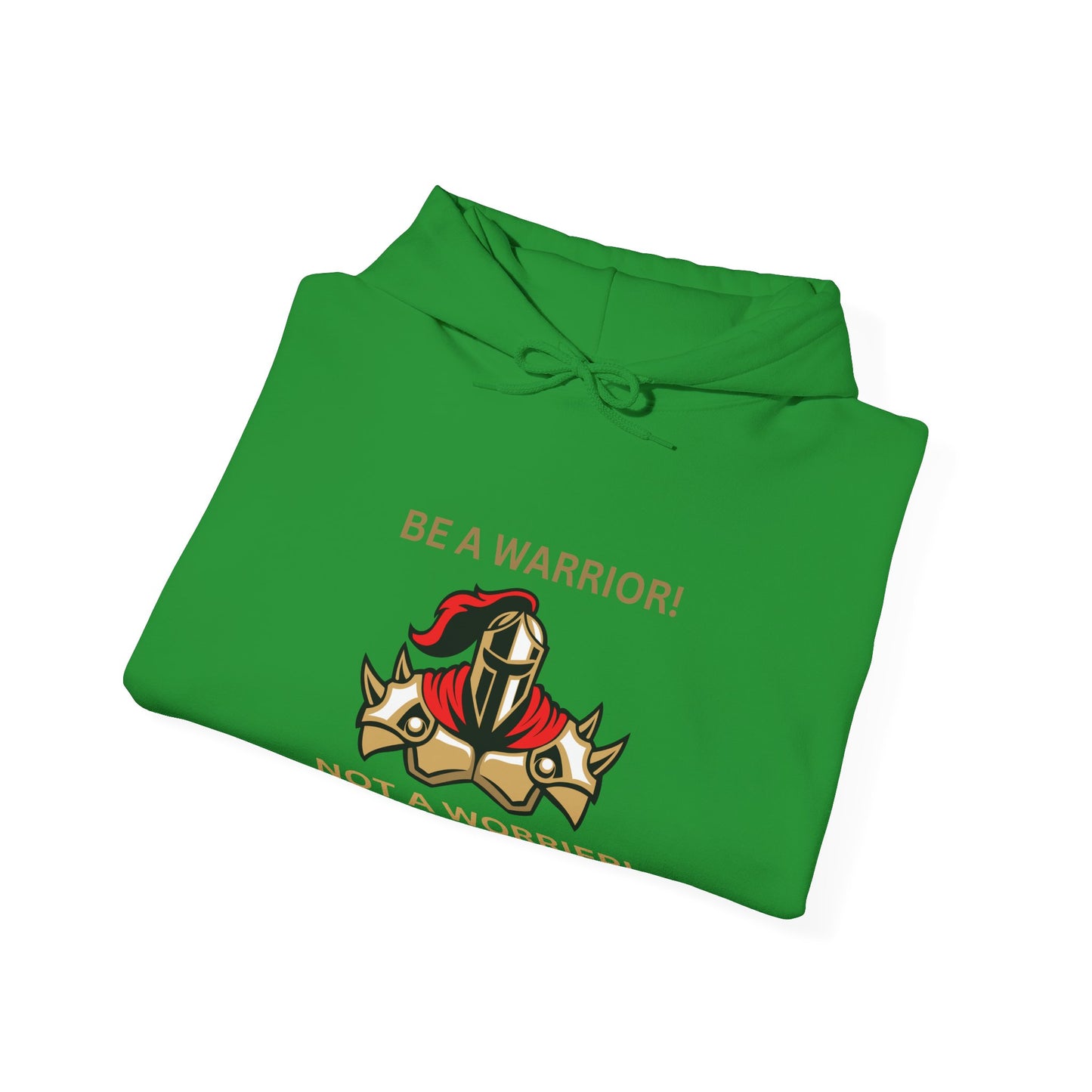 Warrior Spirit Hooded Sweatshirt - Be a Warrior! Not a Worrier! Humour Joke Clothing