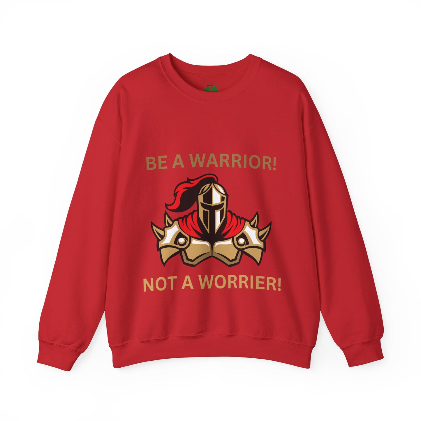 Be a Warrior Crewneck Sweatshirt – Motivational Unisex Heavy Blend™ Style Humour Joke Sweat Shirt
